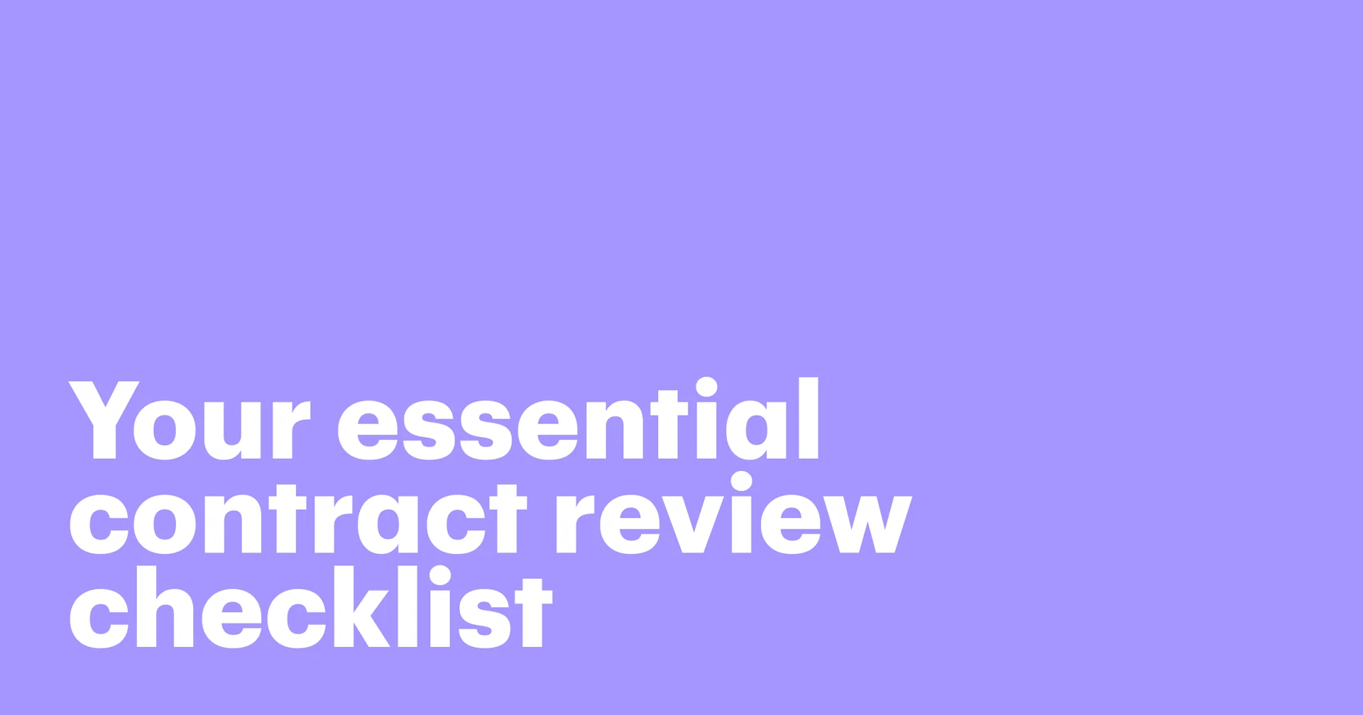 Featured: Your essential contract review checklist: Mitigate risk and ensure fair terms