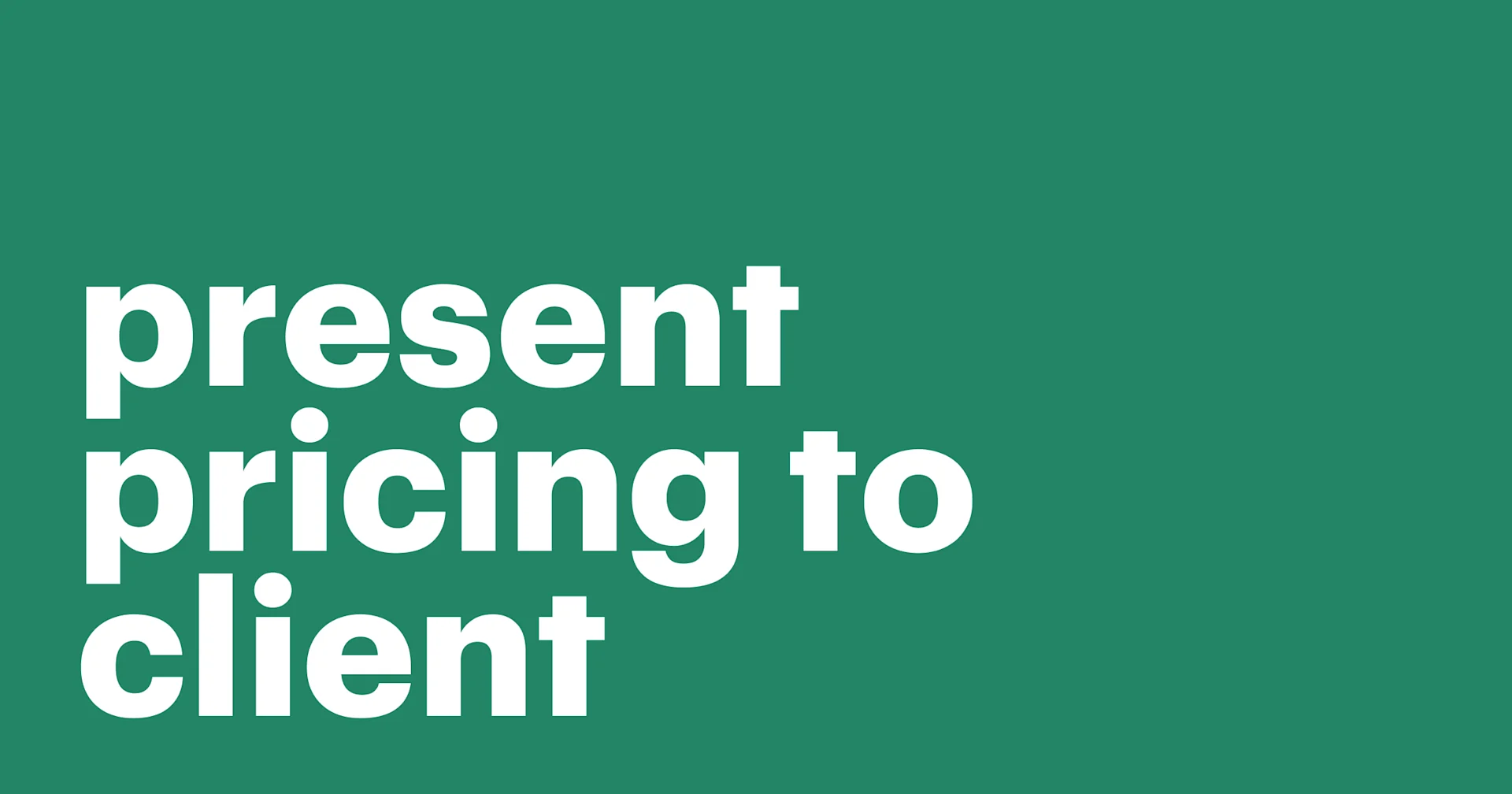 Featured: How to present your pricing to clients — and have them say “yes”