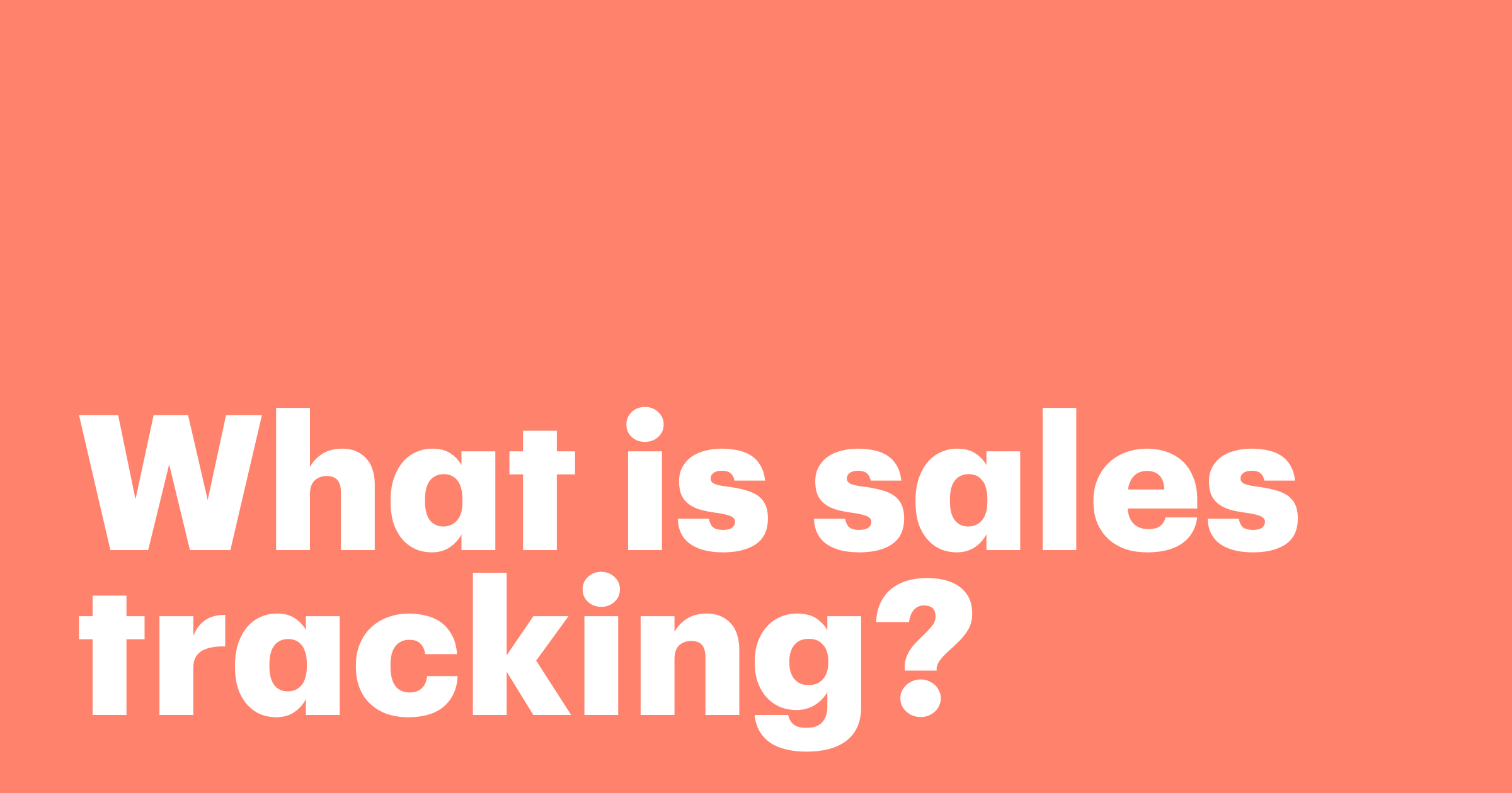 Featured: What is sales tracking? How to monitor sales and improve performance