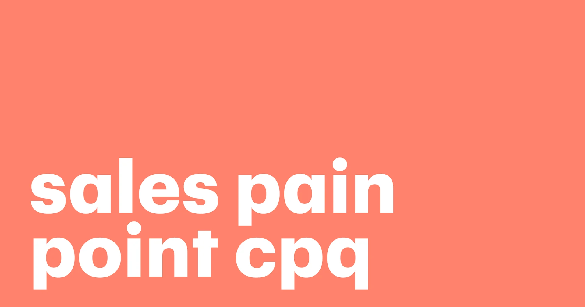 Featured: Overcoming sales pain points with CPQ software