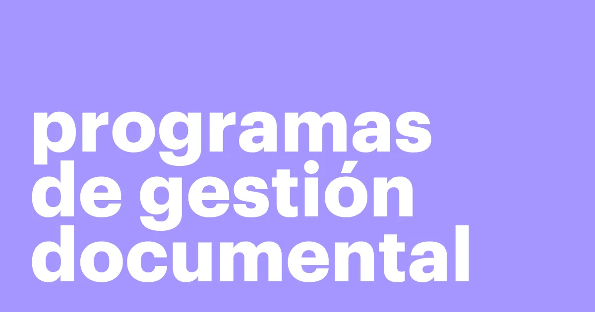 Featured: Los 5 mejores programas de gestión documental de pago y gratuitos