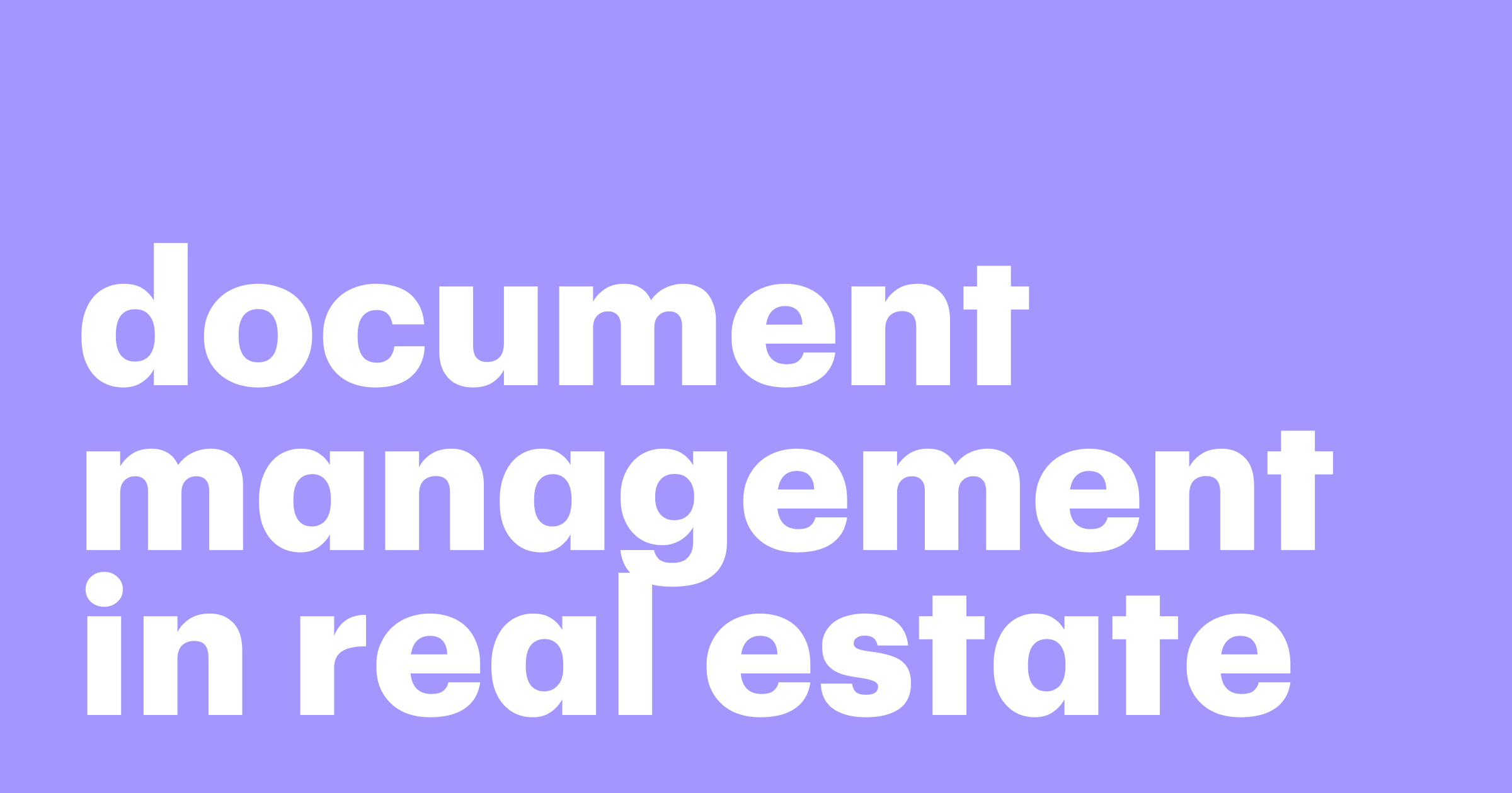 Featured: Your complete guide to document management real estate 