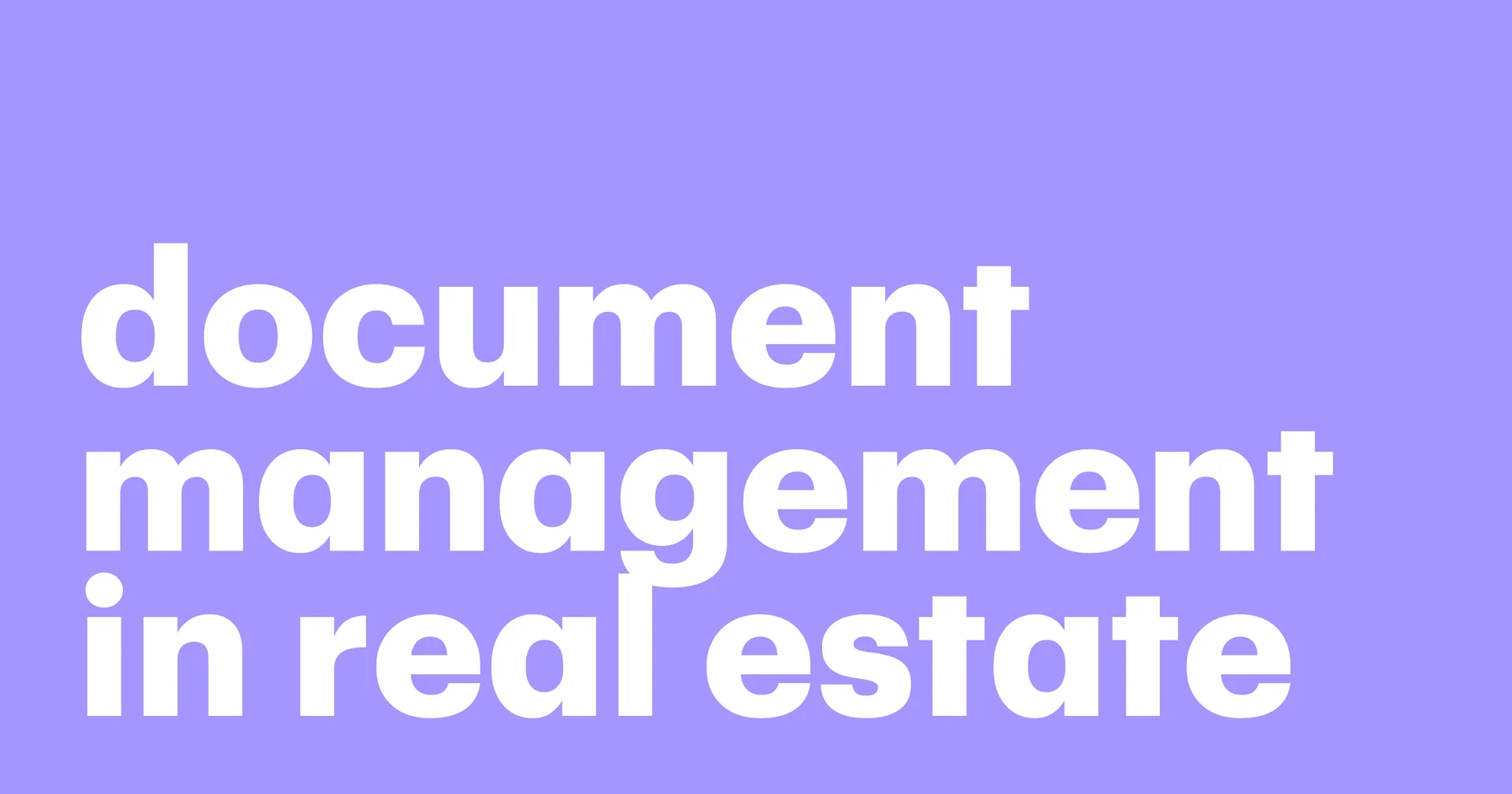 Featured: Your complete guide to document management real estate