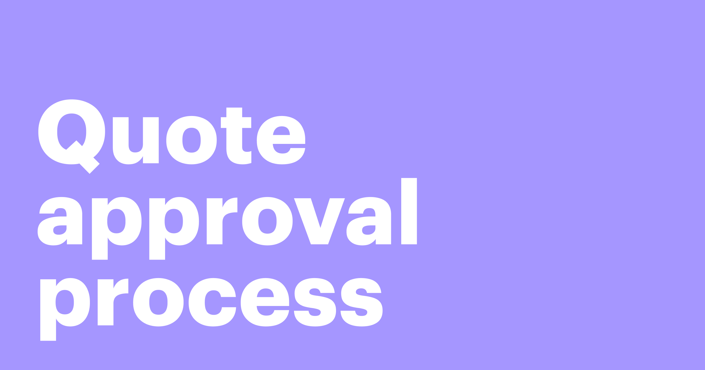 Featured: Quote approval process: ensuring accuracy and professionalism