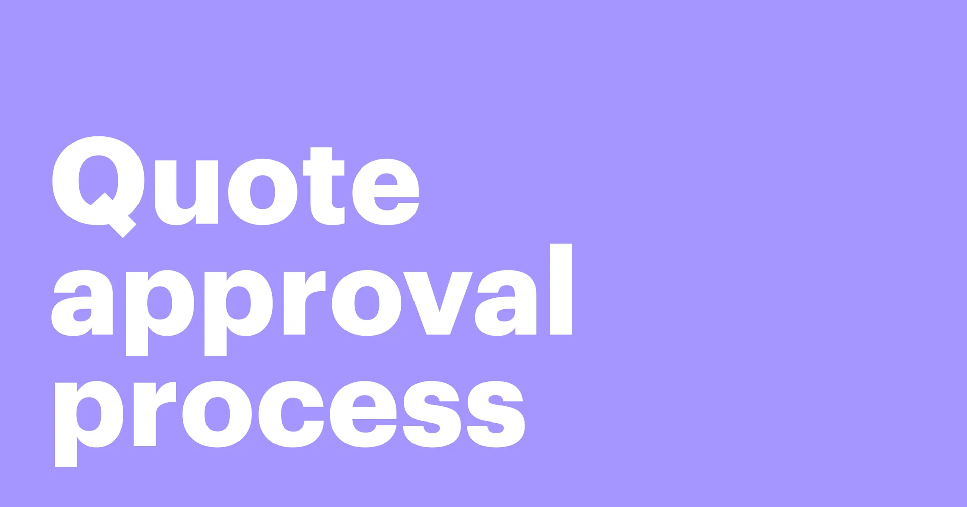Featured: Quote approval process: ensuring accuracy and professionalism