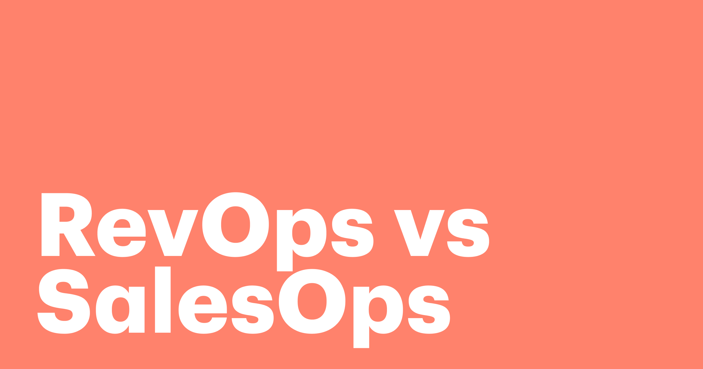 Featured: RevOps vs SalesOps - what’s the difference? Understanding revenue and sales operations