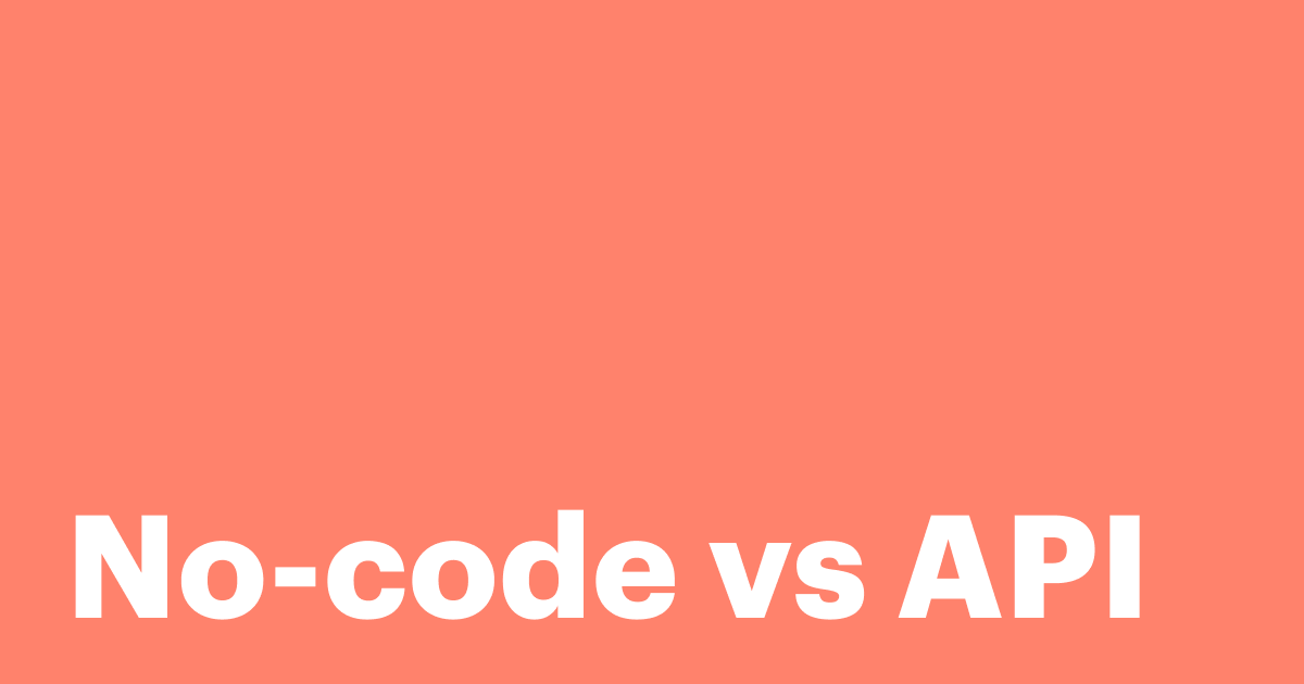 Featured: No-code vs API: Which is better for automating your business workflows?