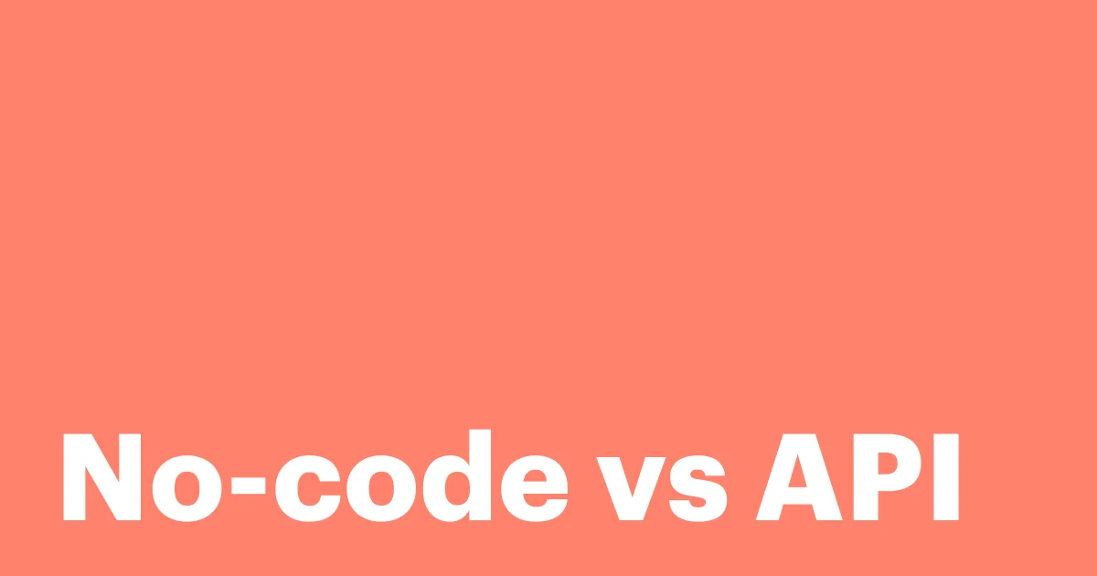 Featured: No-code vs API: Which is better for automating your business workflows?