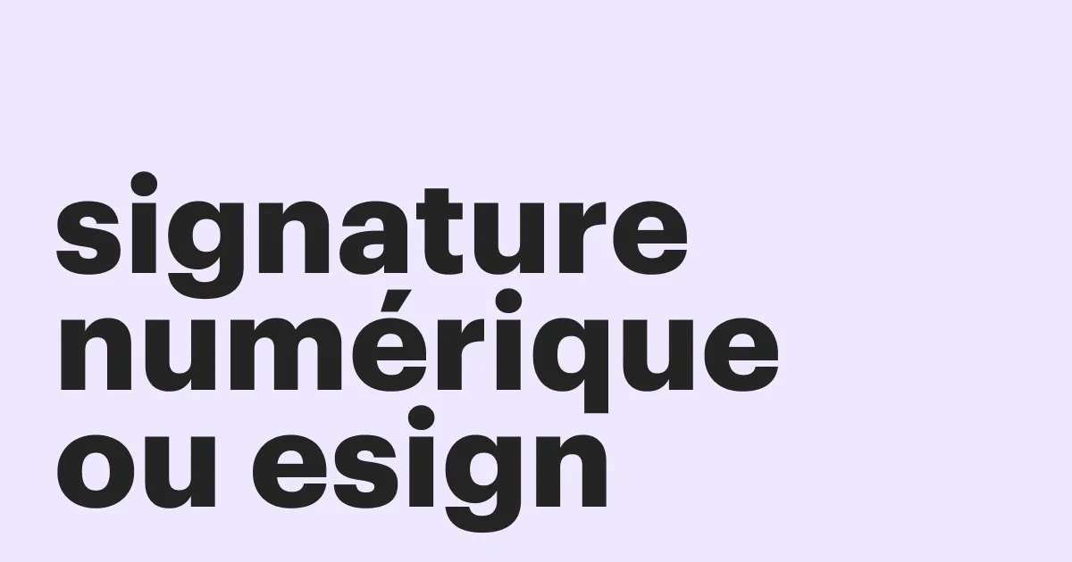 Featured: Quelle est la différence entre une signature numérique et une signature électronique ?