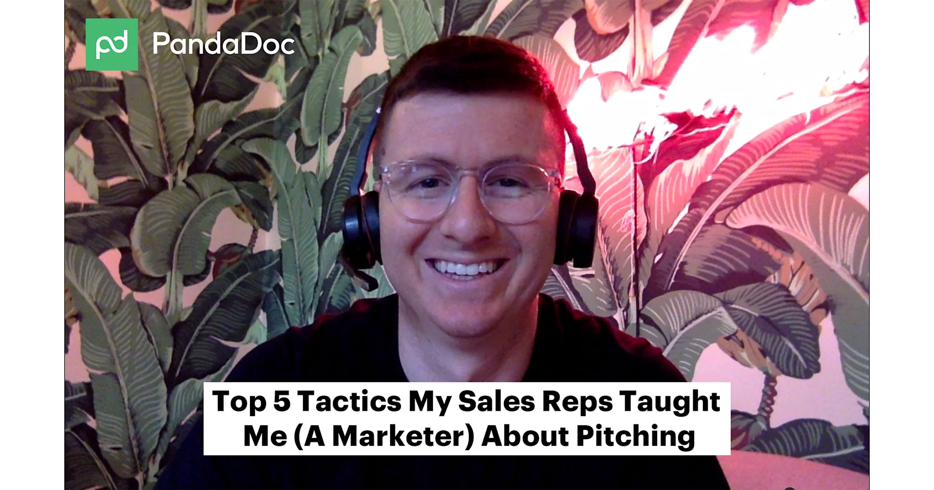 Featured: [Video] Top 5 tactics PandaDoc sales reps taught me (a marketer) about pitching
