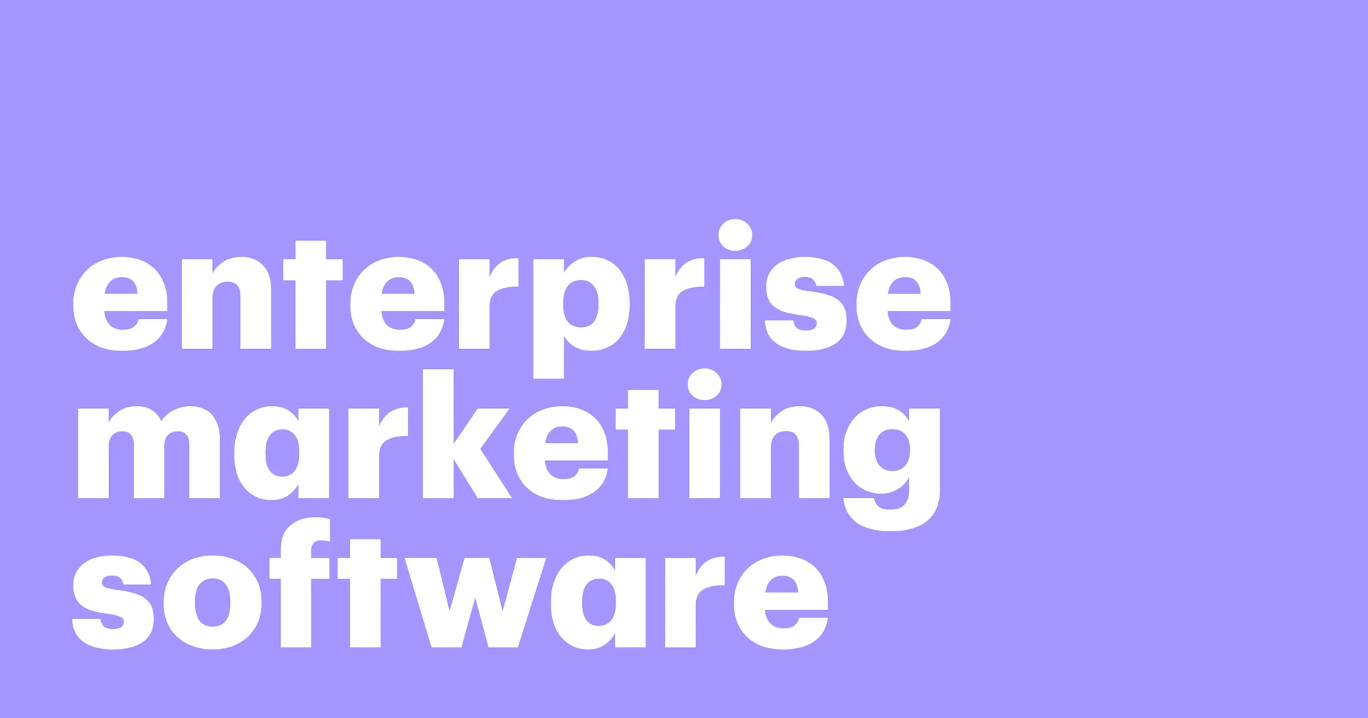 Featured: Increase conversion rates with enterprise marketing software