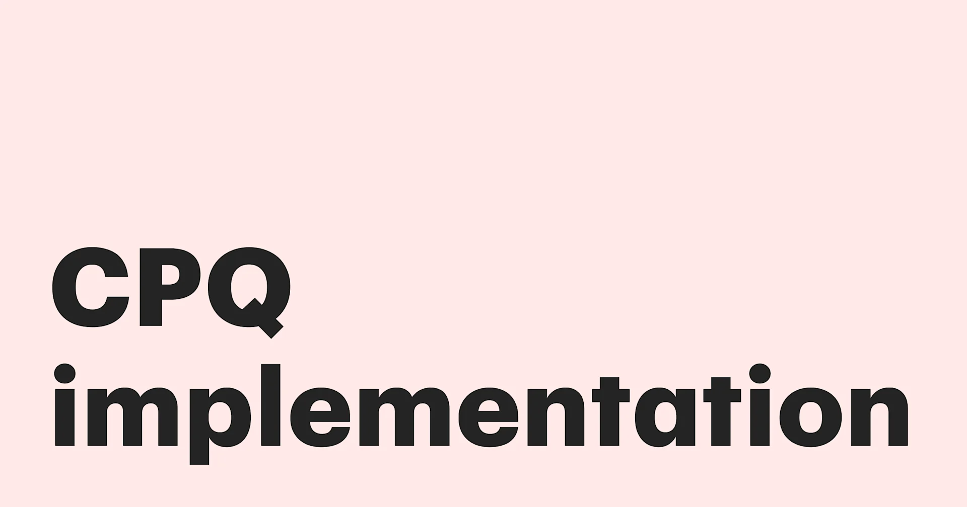 Featured: CPQ implementation: Your step-by-step guide