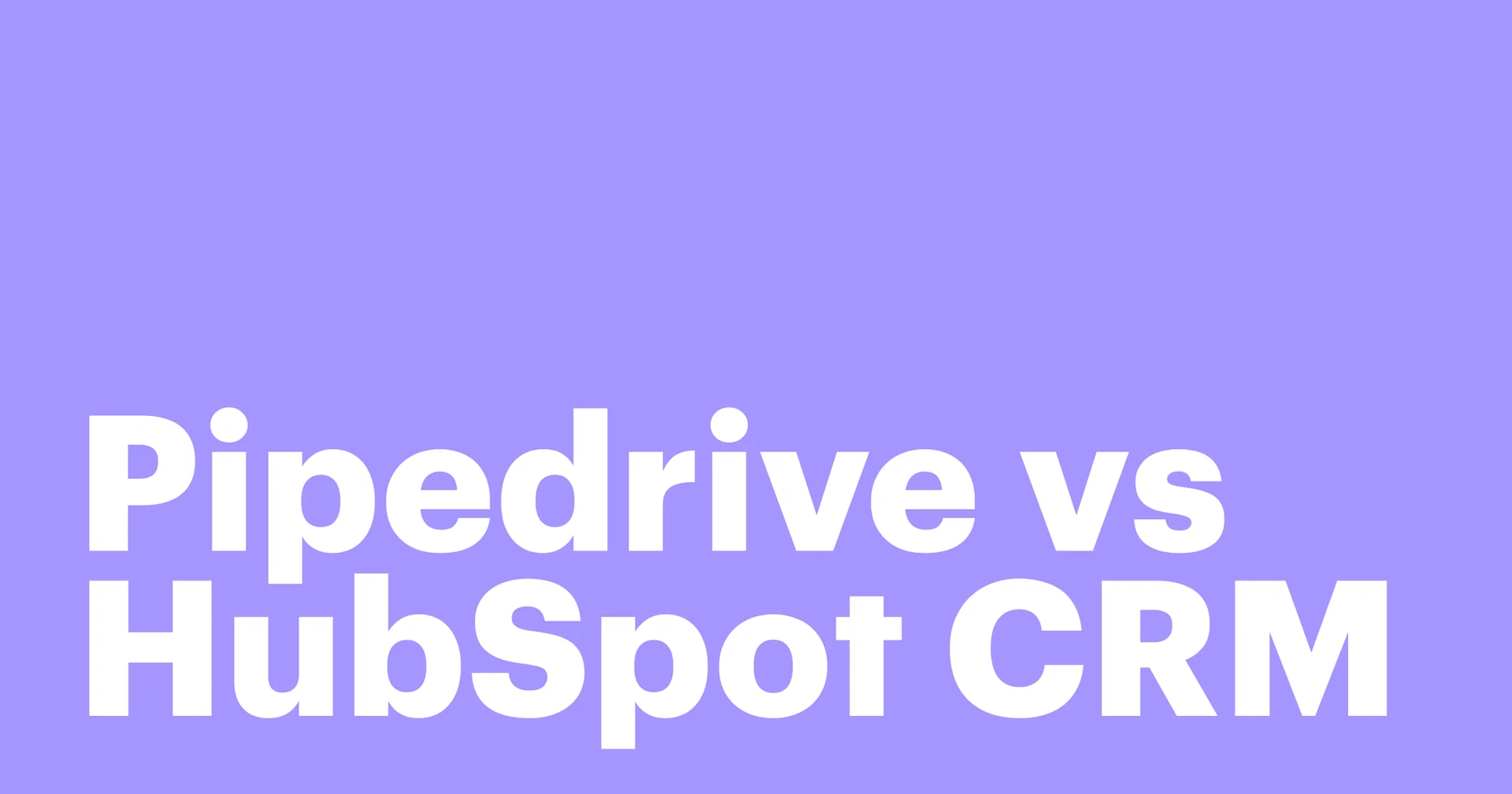 Featured: Pipedrive vs HubSpot CRM: Features, pricing, and more