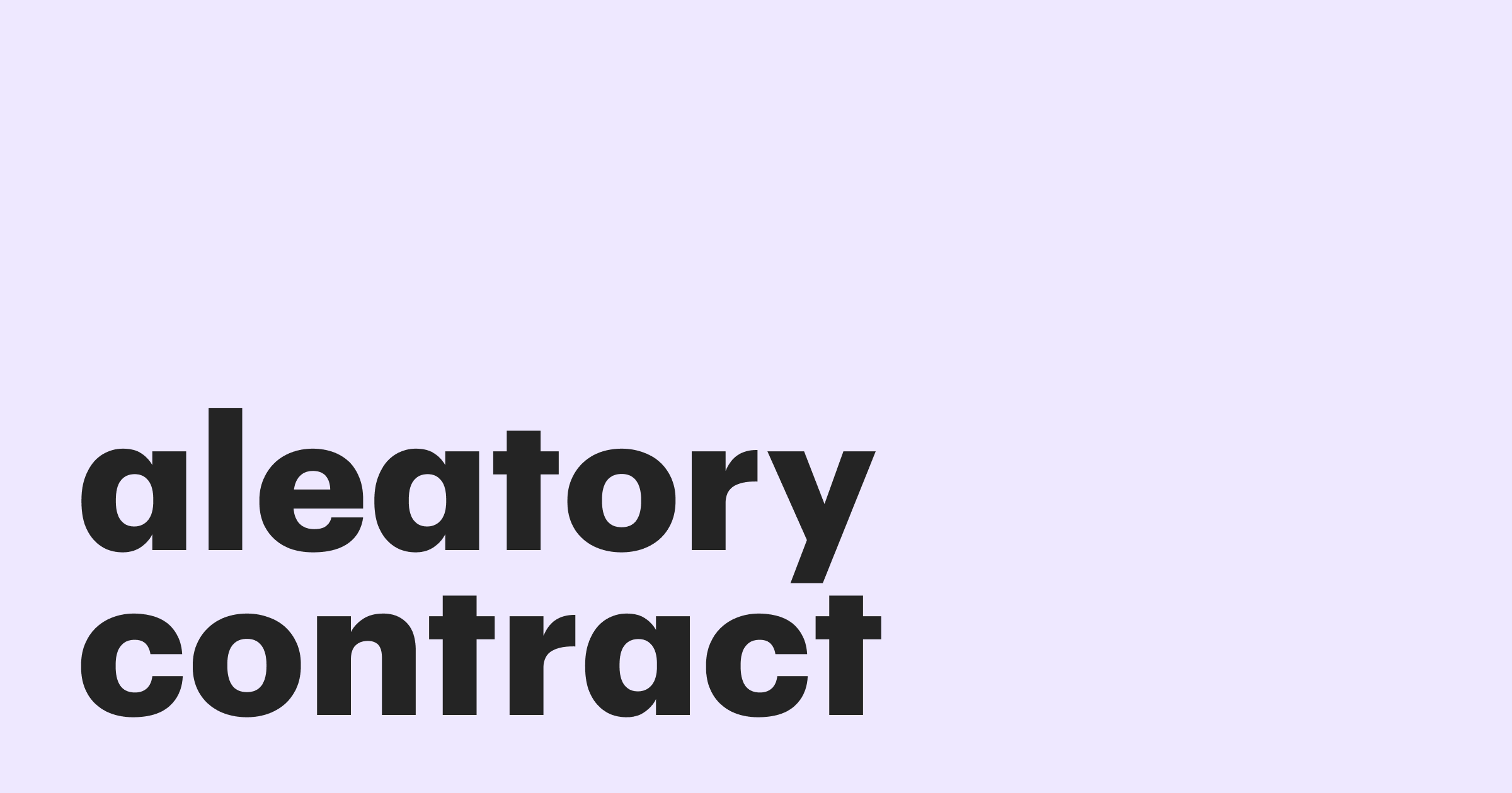 Featured: The aleatory contract: What is it, and why is it used?