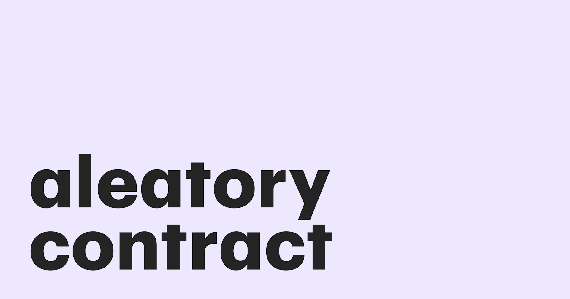 Featured: The aleatory contract: What is it, and why is it used?