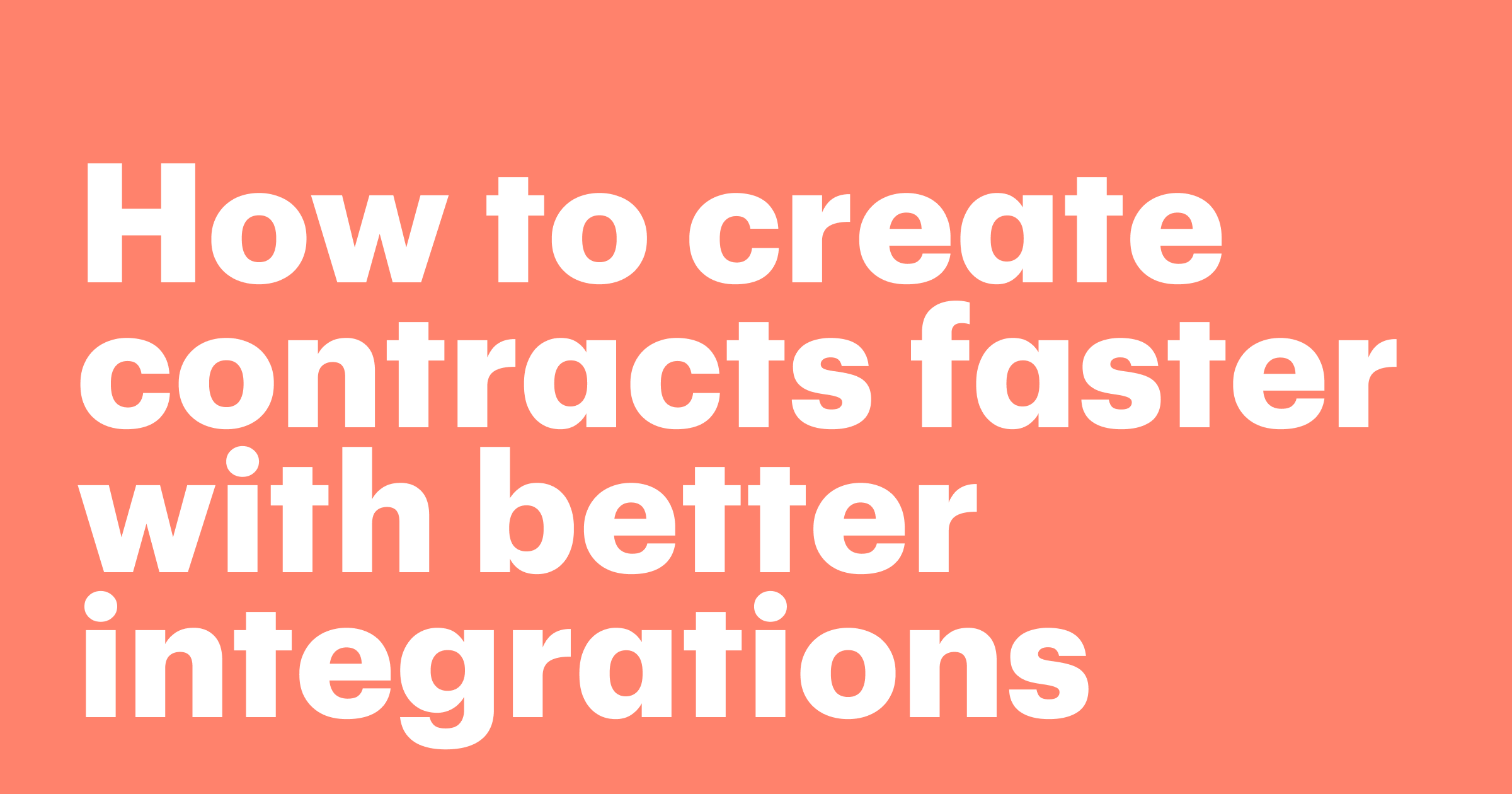 Featured: How to create contracts faster with better integrations