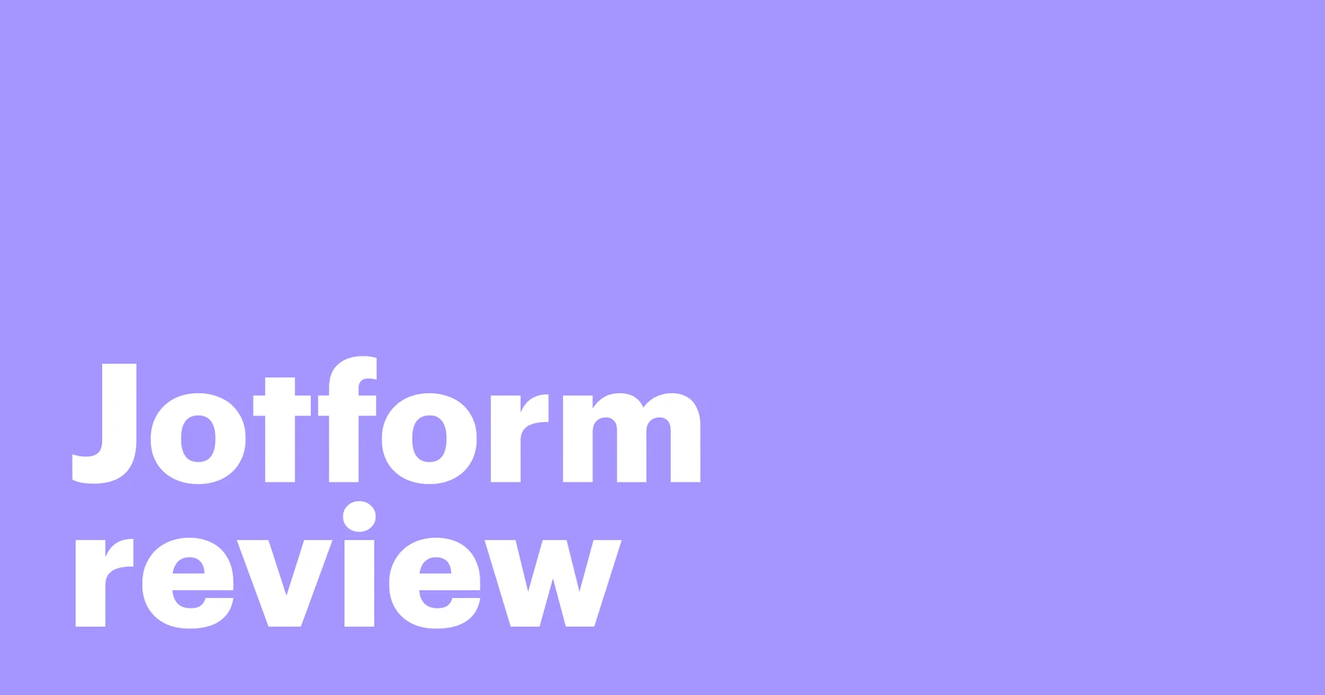 Featured: Is Jotform the right solution for you? Let’s explore with our review