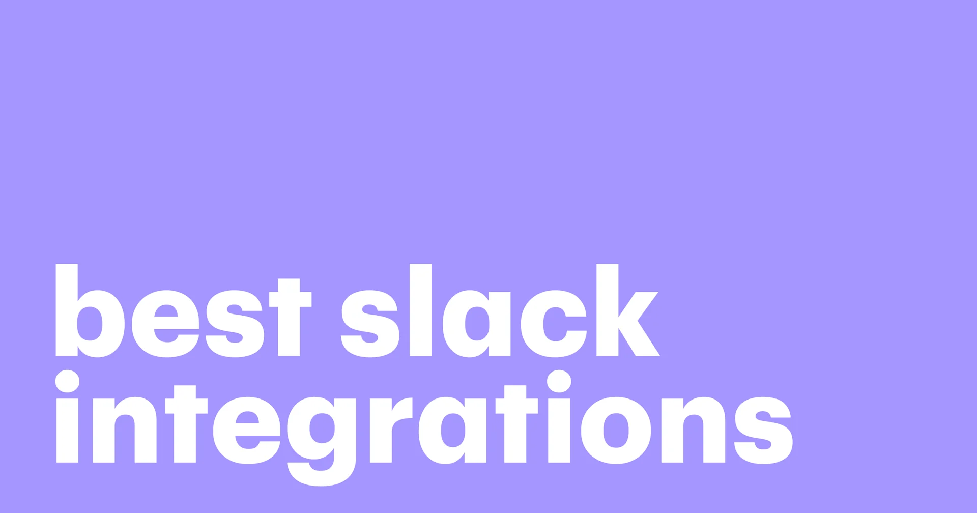 Featured: Top 9 Slack integrations for different use cases
