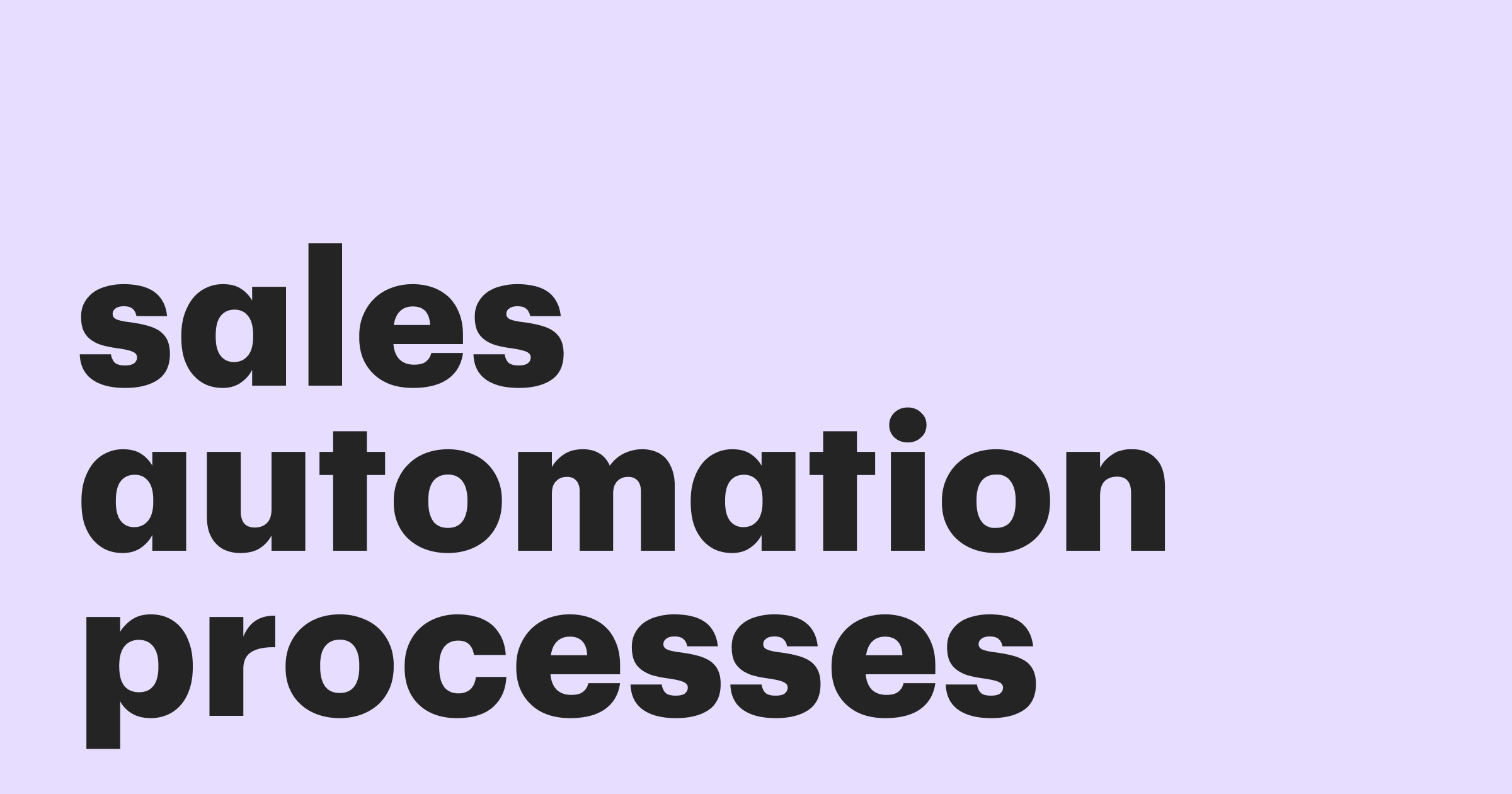 Featured: How you can benefit from sales processes automation