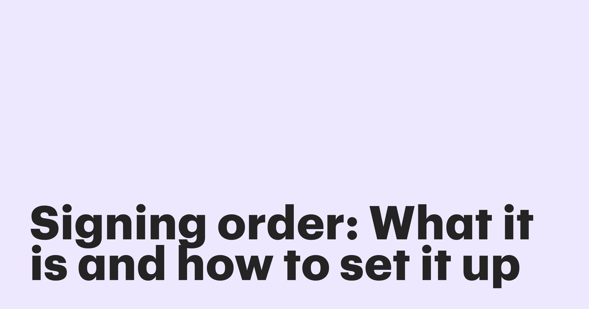 Signing order: What it is and how to set it up