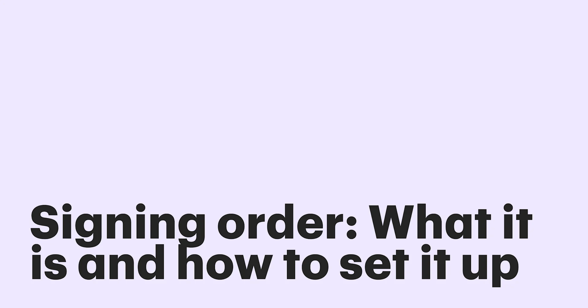 Signing order: What it is and how to set it up