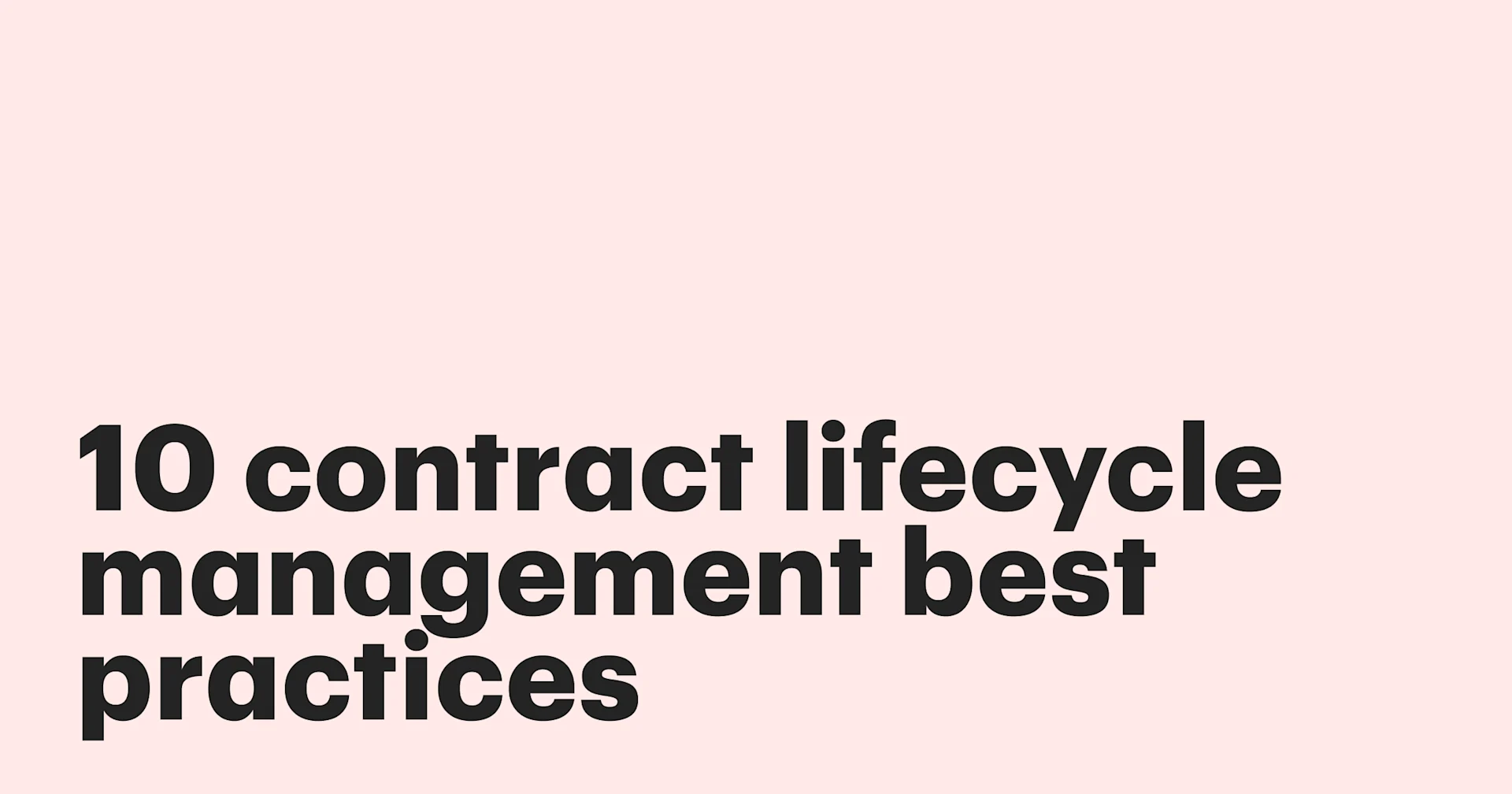 Featured: 10 contract lifecycle management best practices to improve your CLM process
