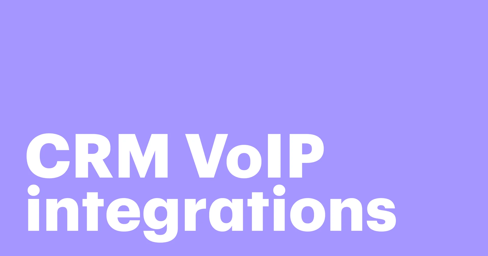 Featured: How VoIP integrations can boost the effectiveness of sales agents