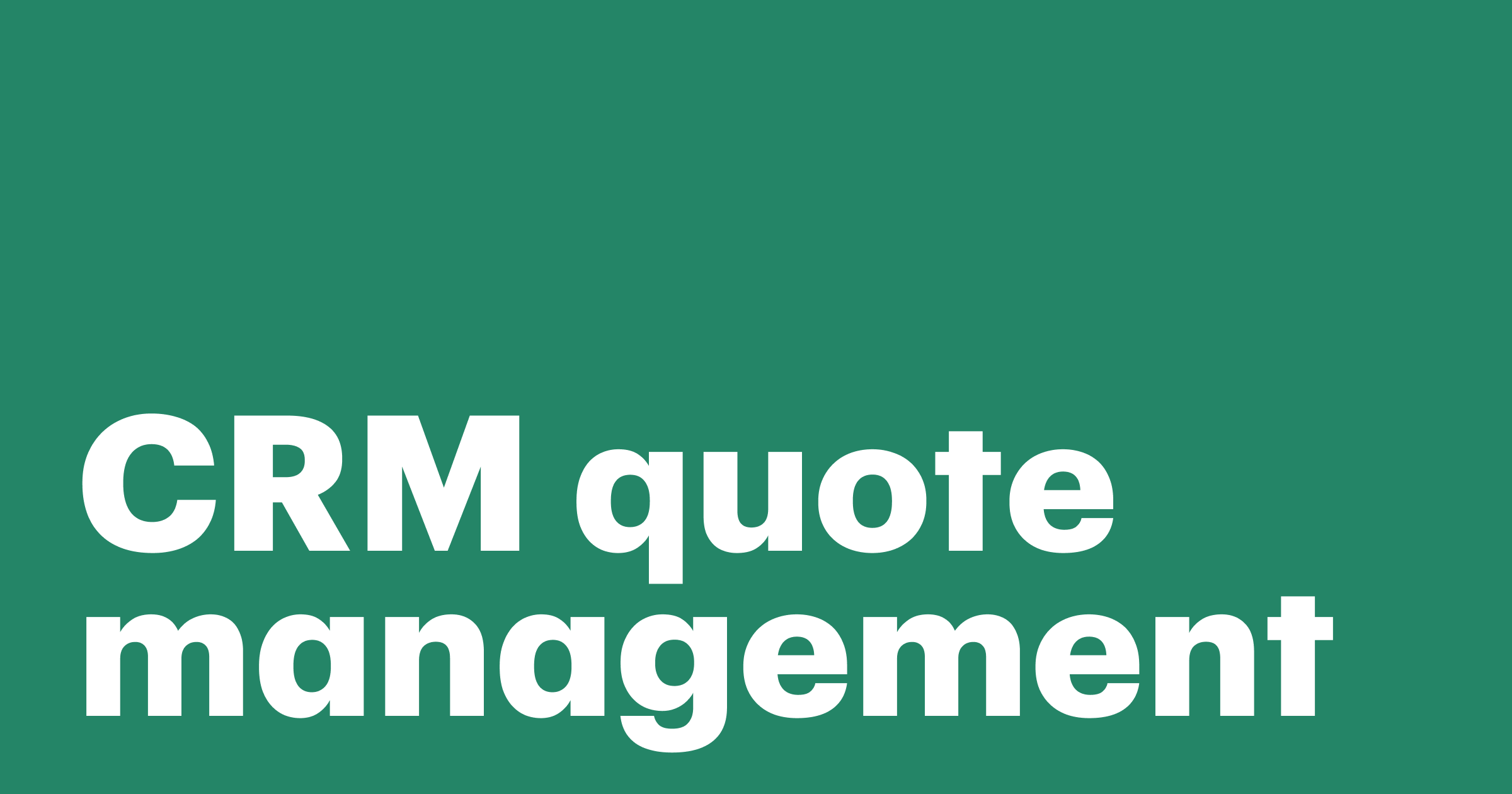 Featured: Mastering quote management with CRM automation
