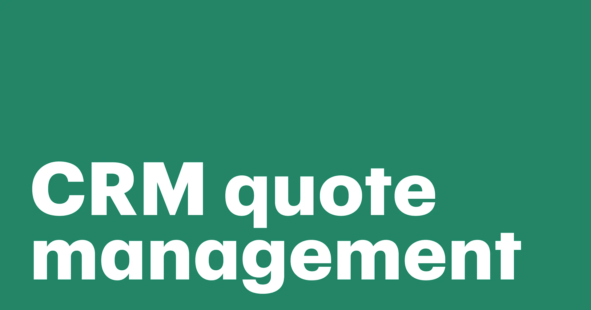 Featured: Mastering quote management with CRM automation