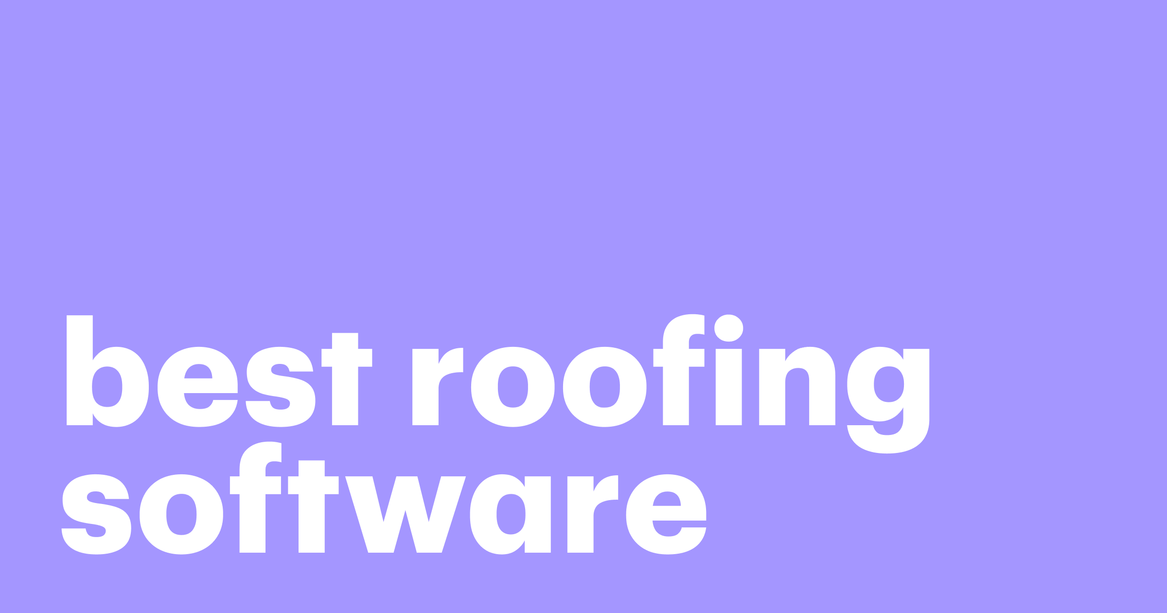 Featured: Best software for roofing contractors