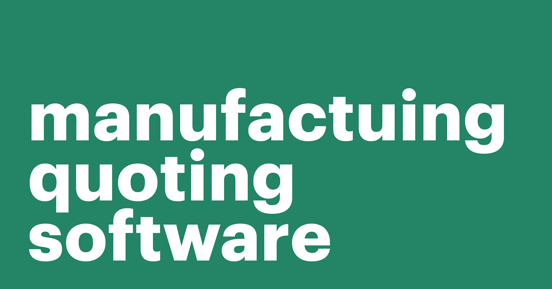 Featured: Manufacturing quoting software — win more deals with instant quotes