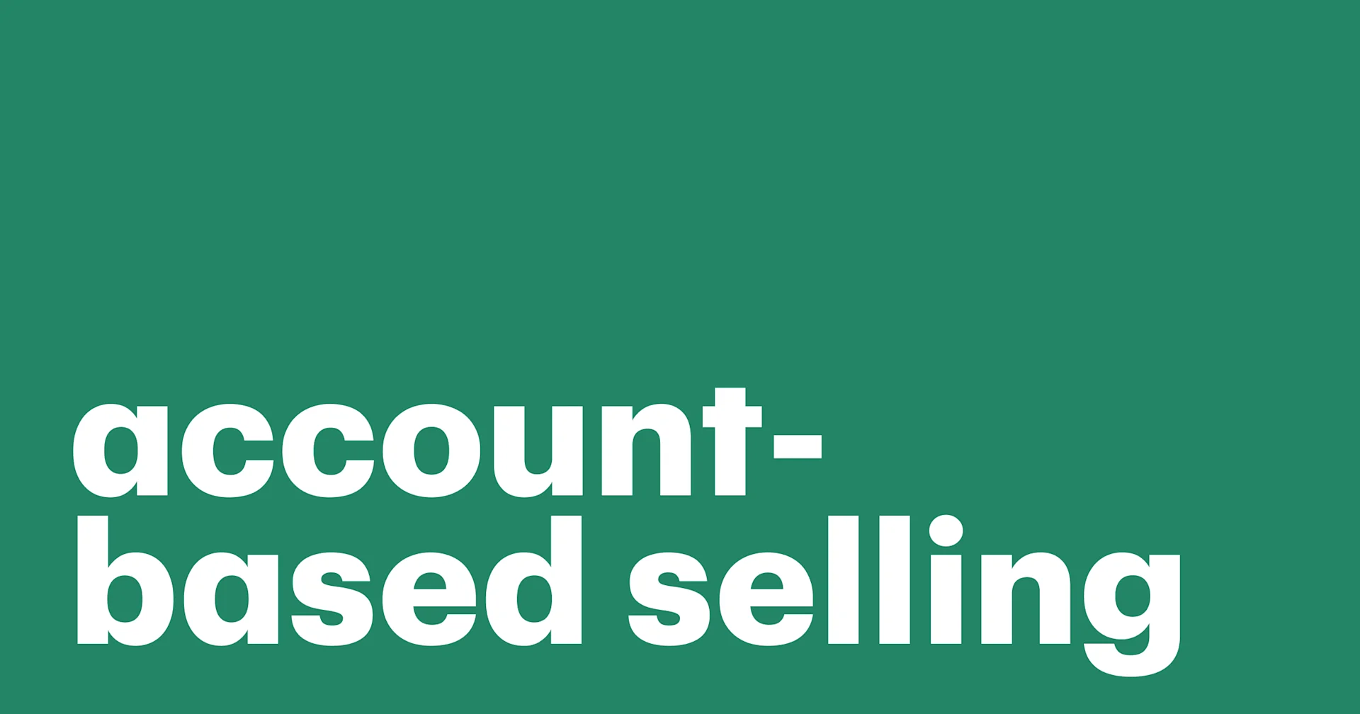 Featured: Your guide to account-based selling definitions and strategies