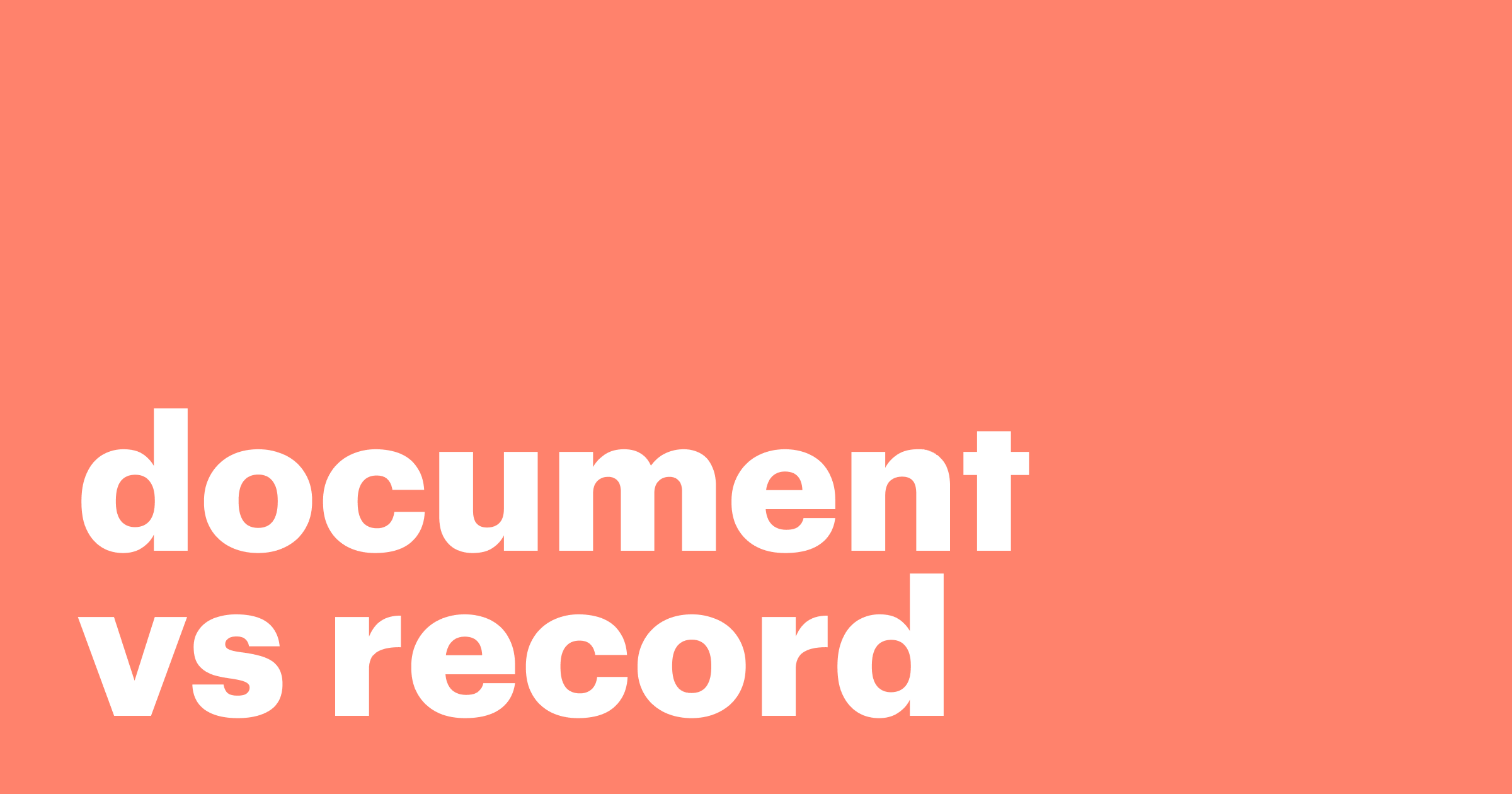 Featured: Document vs record - how to understand the difference in our comprehensive guide