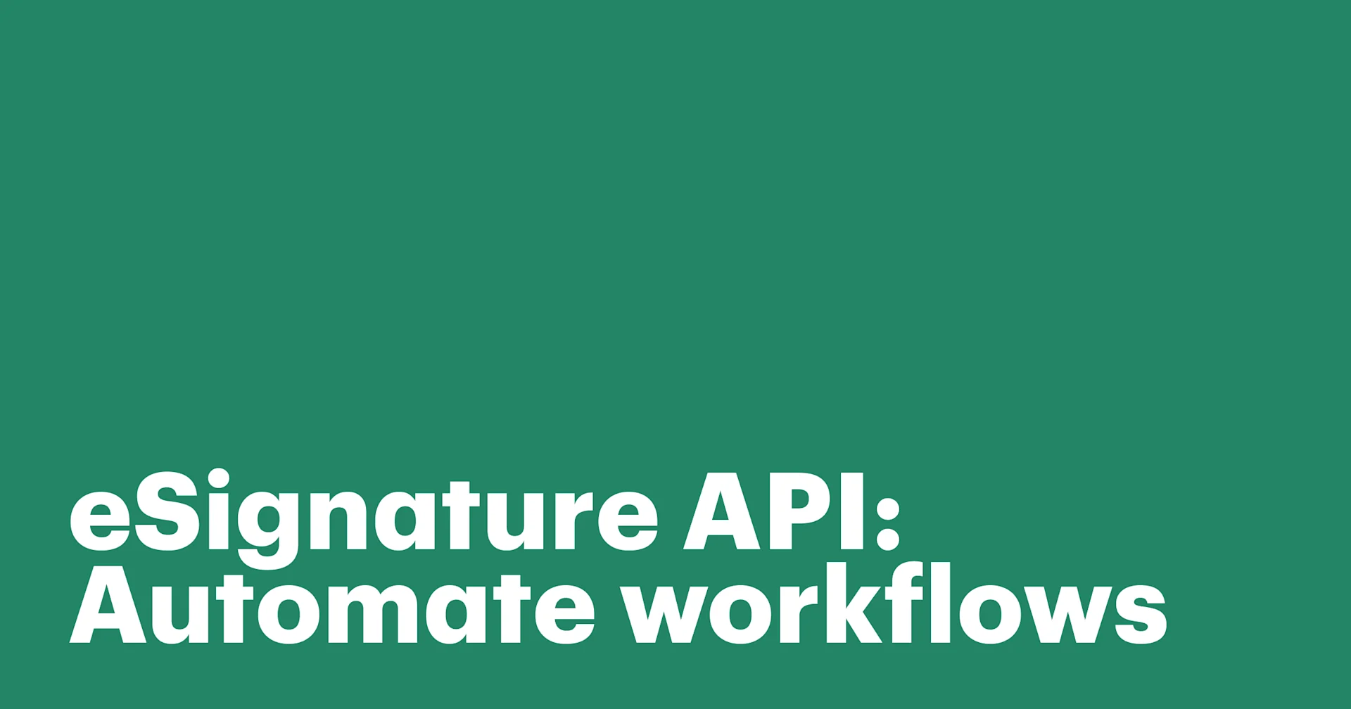 Featured: eSignature API: Automate signing workflows without slowing down your sales team