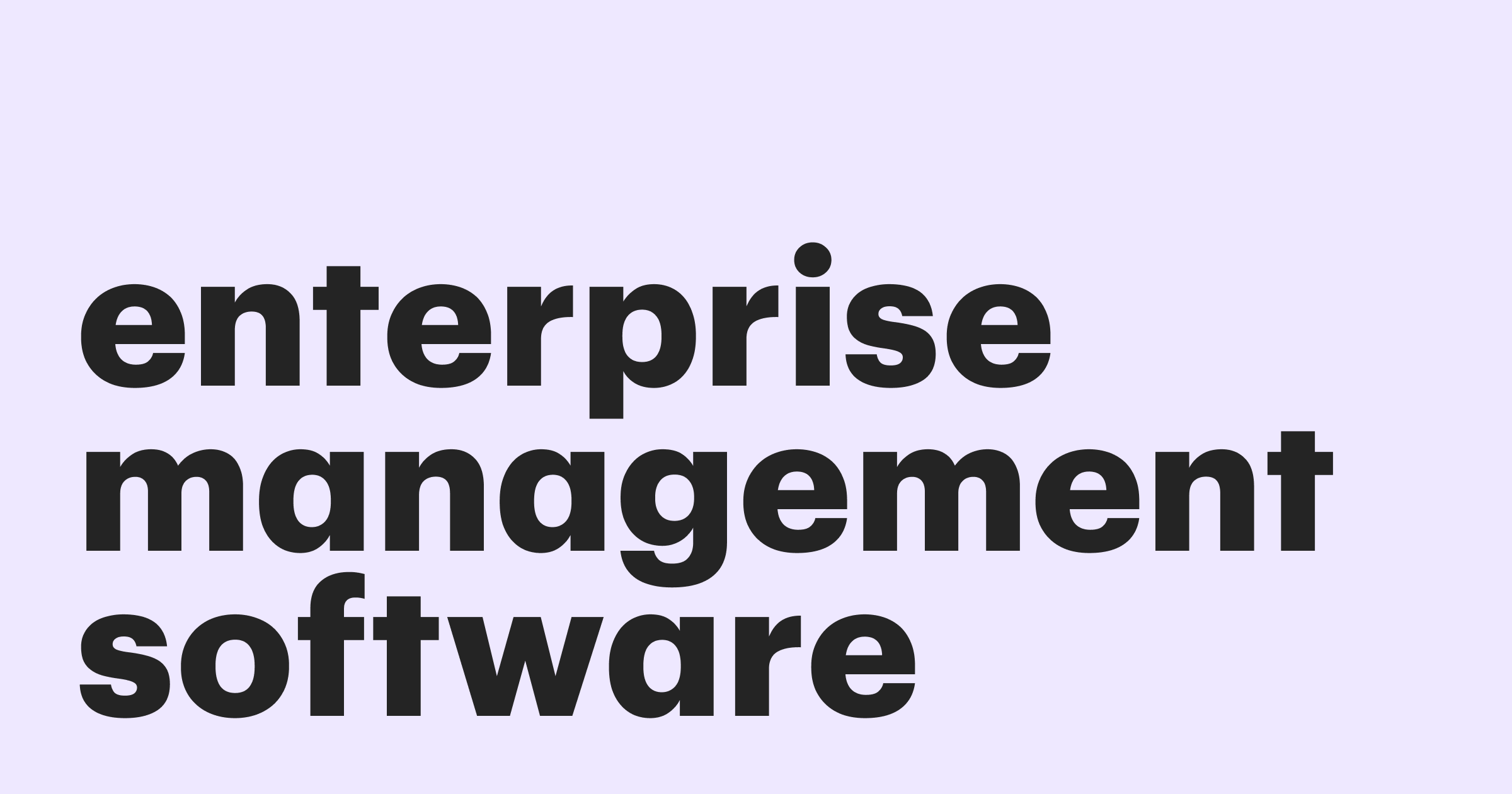 Featured: How to streamline processes using enterprise management software