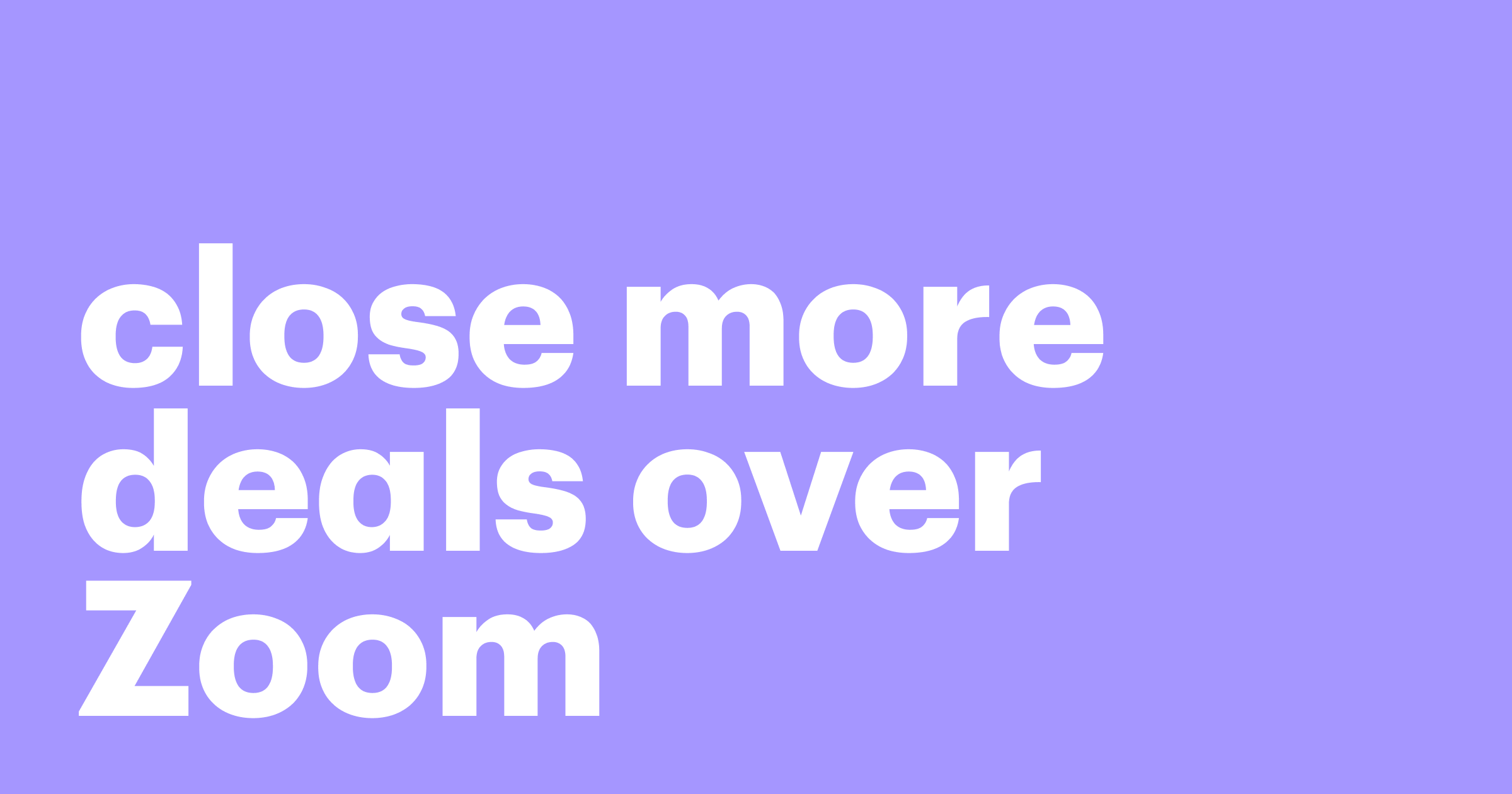 Featured: 5 easy steps to closing more deals over Zoom