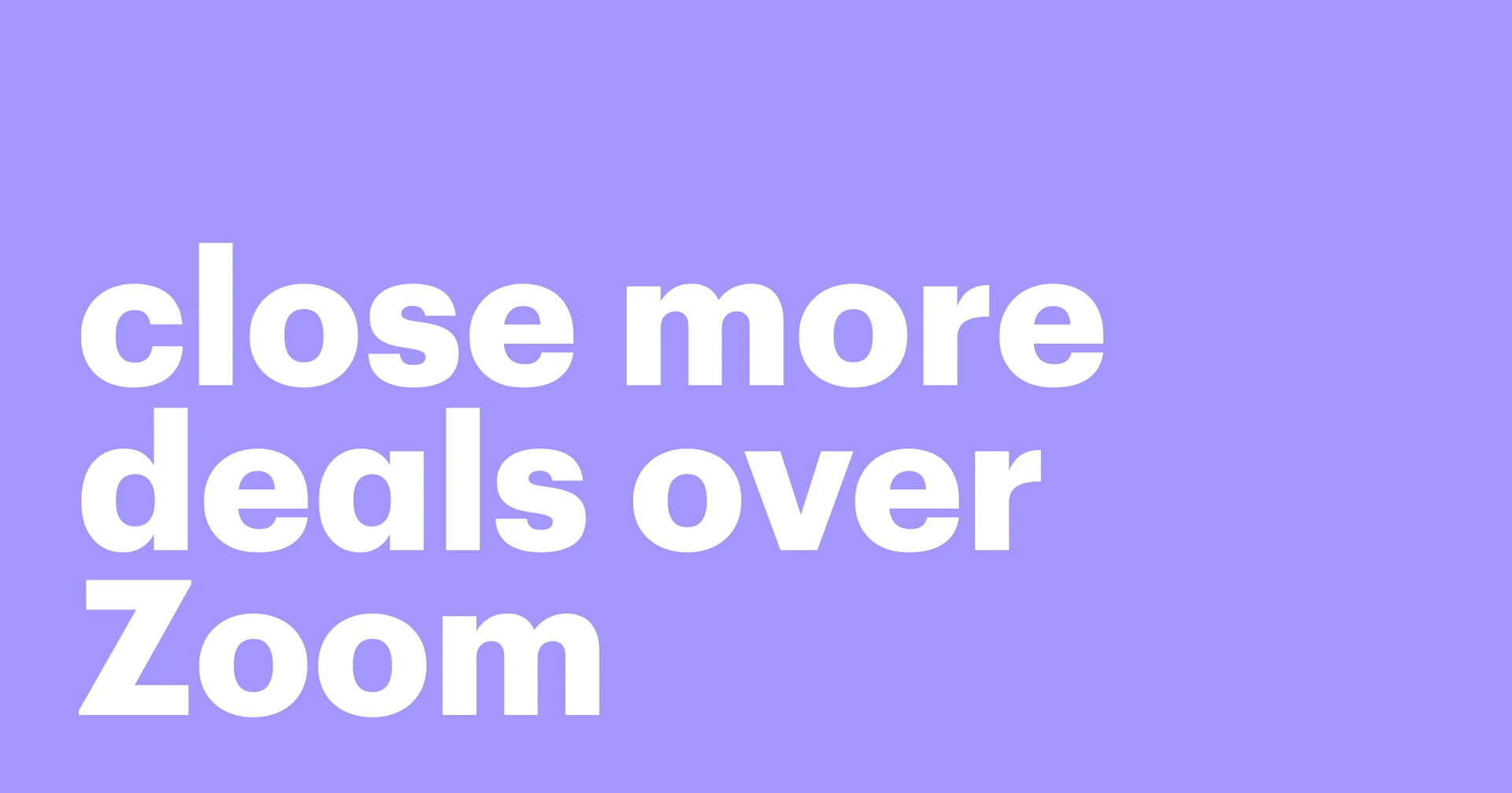 Featured: 5 easy steps to closing more deals over Zoom