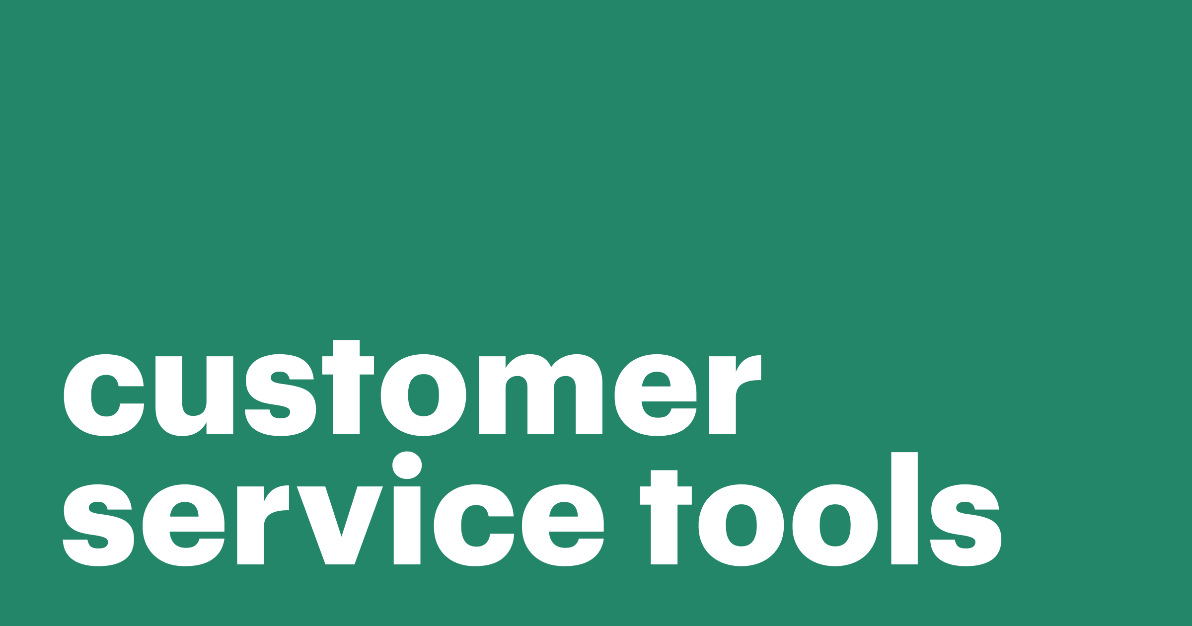 Featured: 15 Tools to make your customer service team more productive