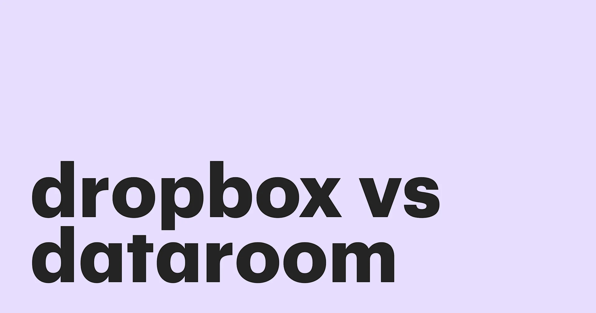 Featured: Dropbox or a secure data room? Which best suits your business?