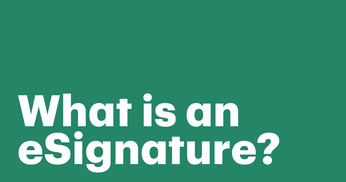 Featured: What is an eSignature? The ultimate signing guide