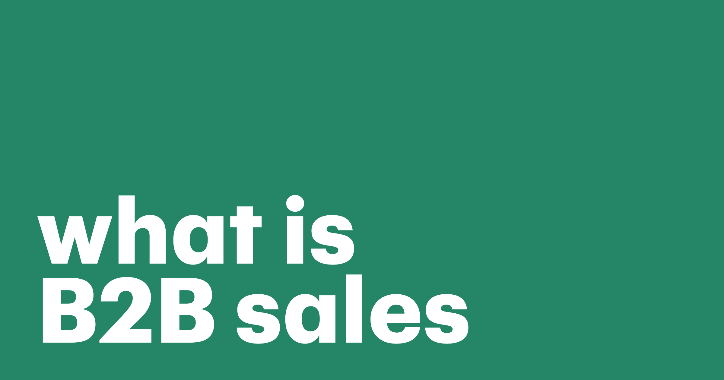Featured: A top guide to business to business sales, process, strategy, and examples