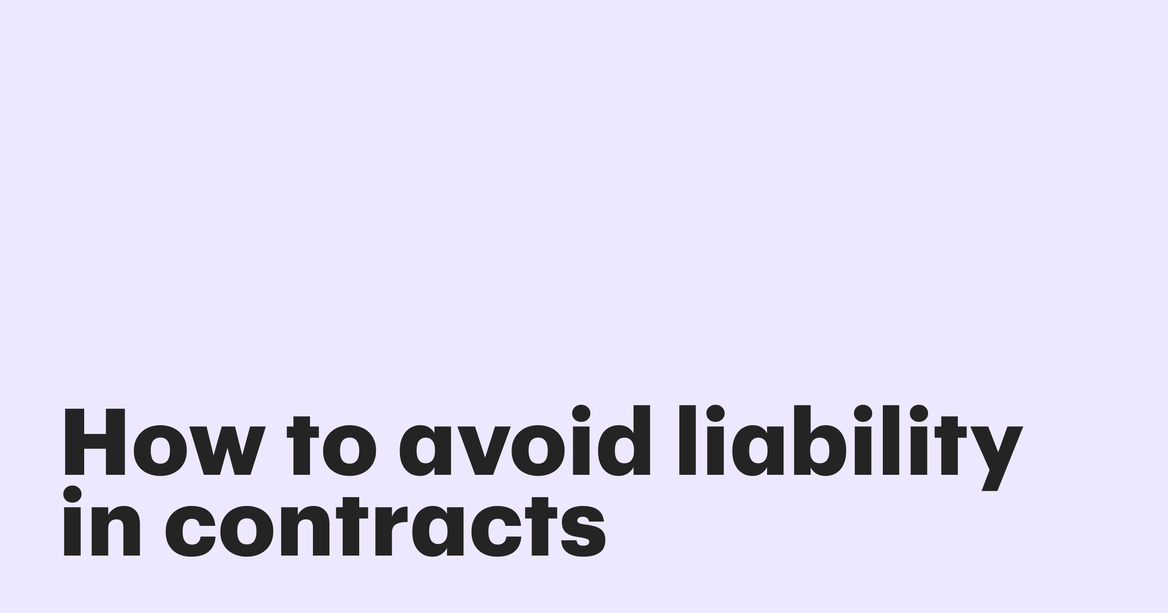 Featured: How to avoid liability in contracts: Protect your business from costly mistakes