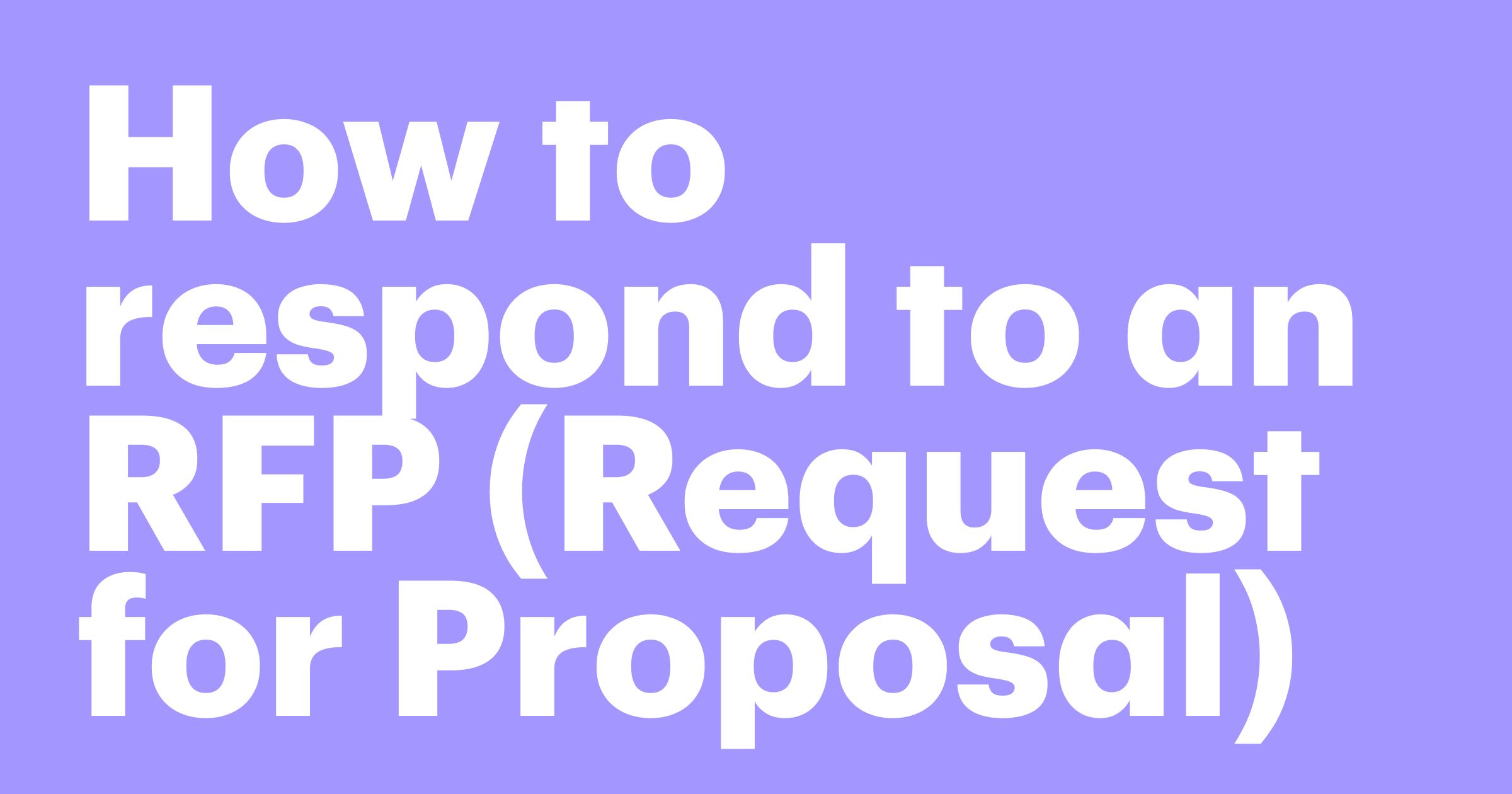 Featured: How to respond to an RFP (Request for Proposal) with examples