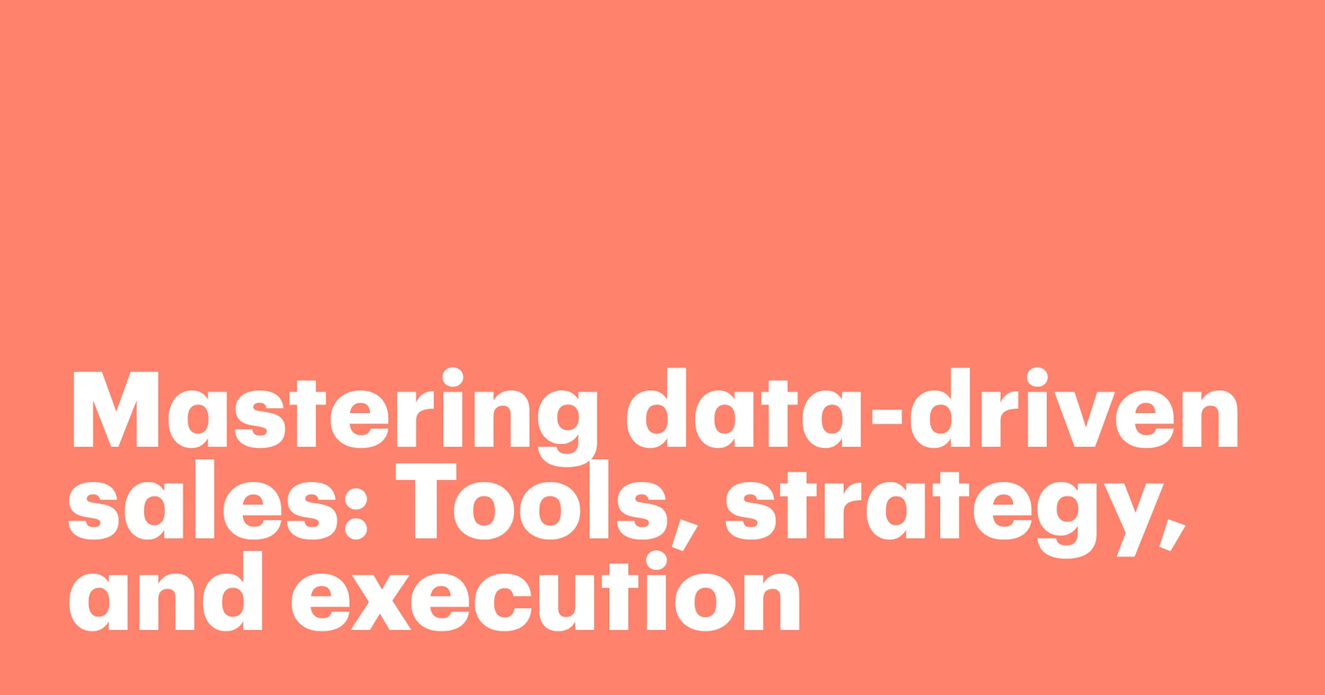 Featured: Mastering data-driven sales: Tools, strategy, and execution