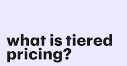 Featured: What is tiered pricing? A guide to smarter, scalable pricing strategies
