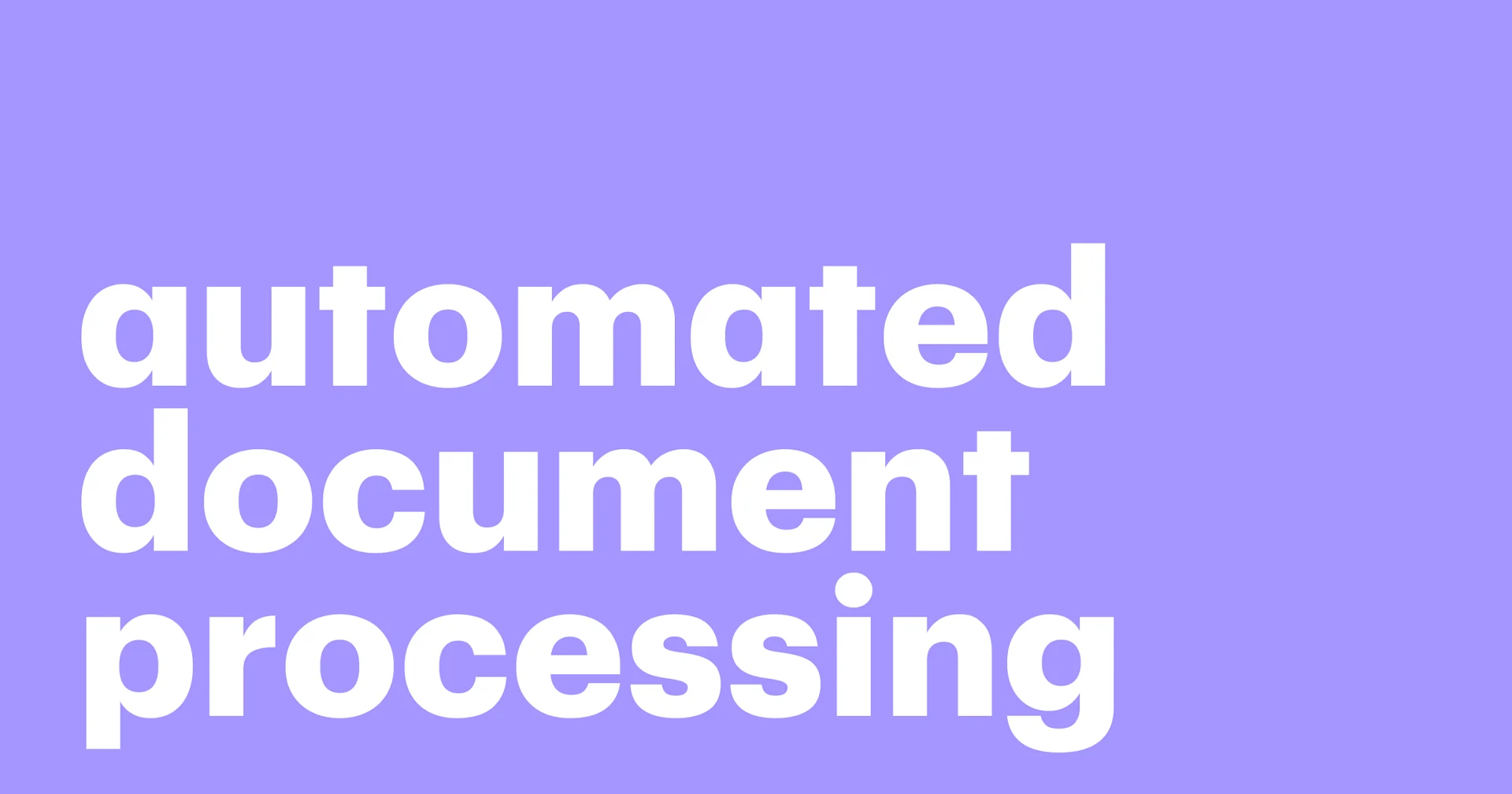 Featured: Automated document processing: How it works, benefits, and use cases