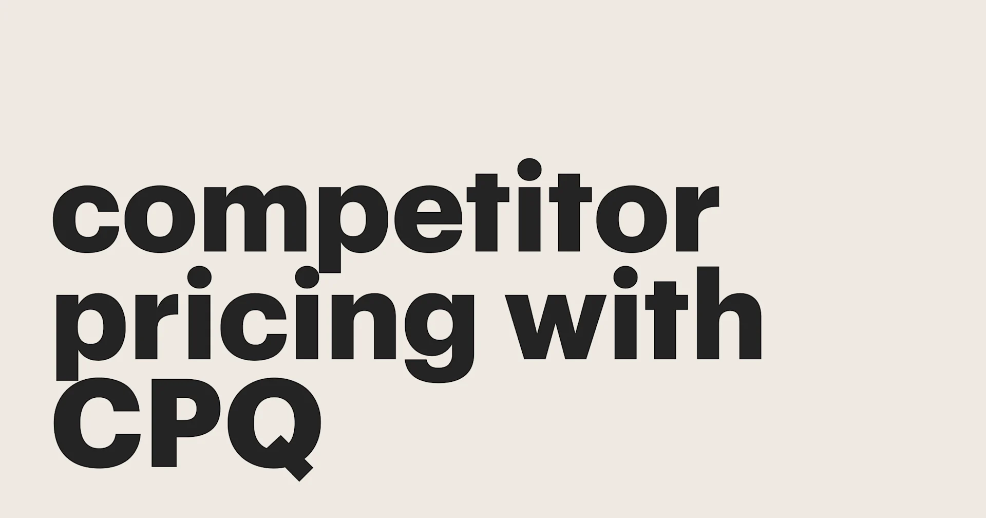 Featured: Stay ahead of competitor pricing with CPQ