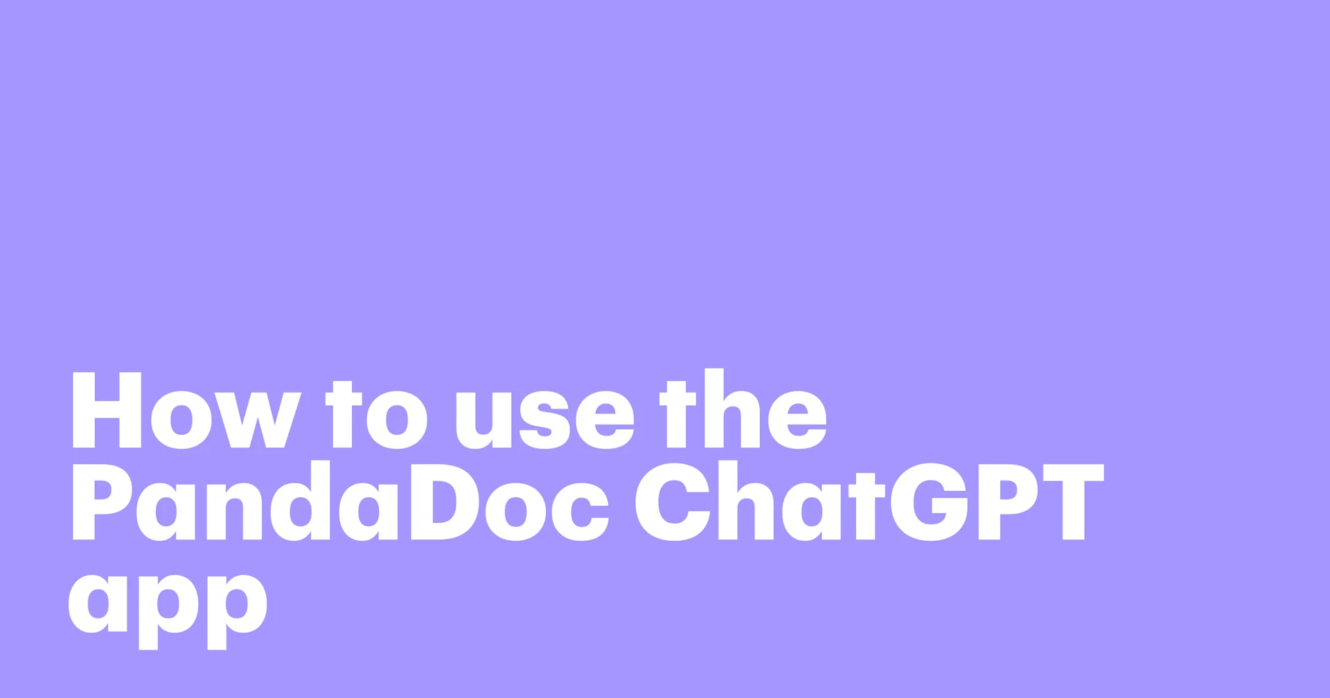 How to use the PandaDoc ChatGPT app: create, send and track proposals without leaving the chat