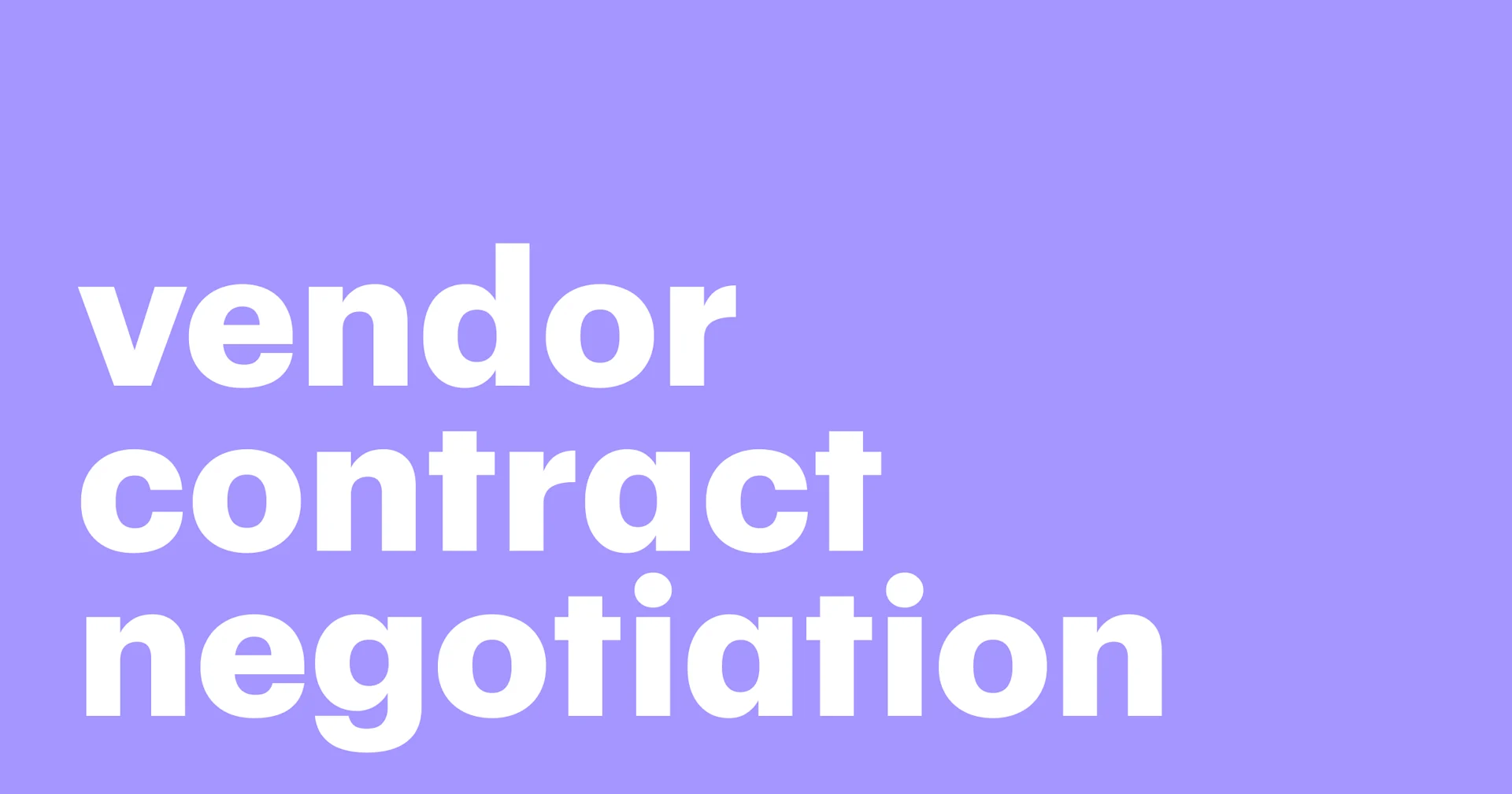 Featured: Vendor contract negotiation: Proven tips for success