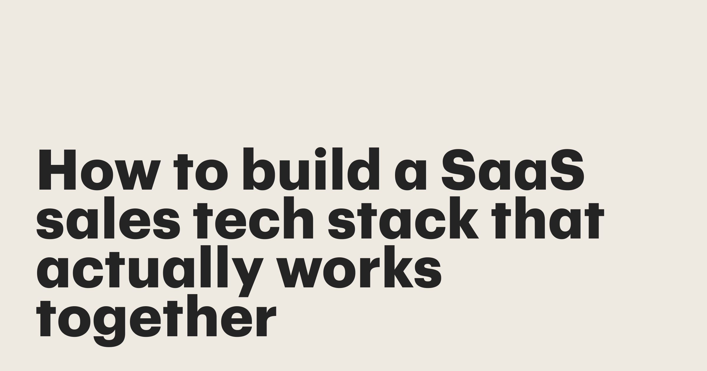 Featured: How to build a SaaS sales tech stack that actually works together